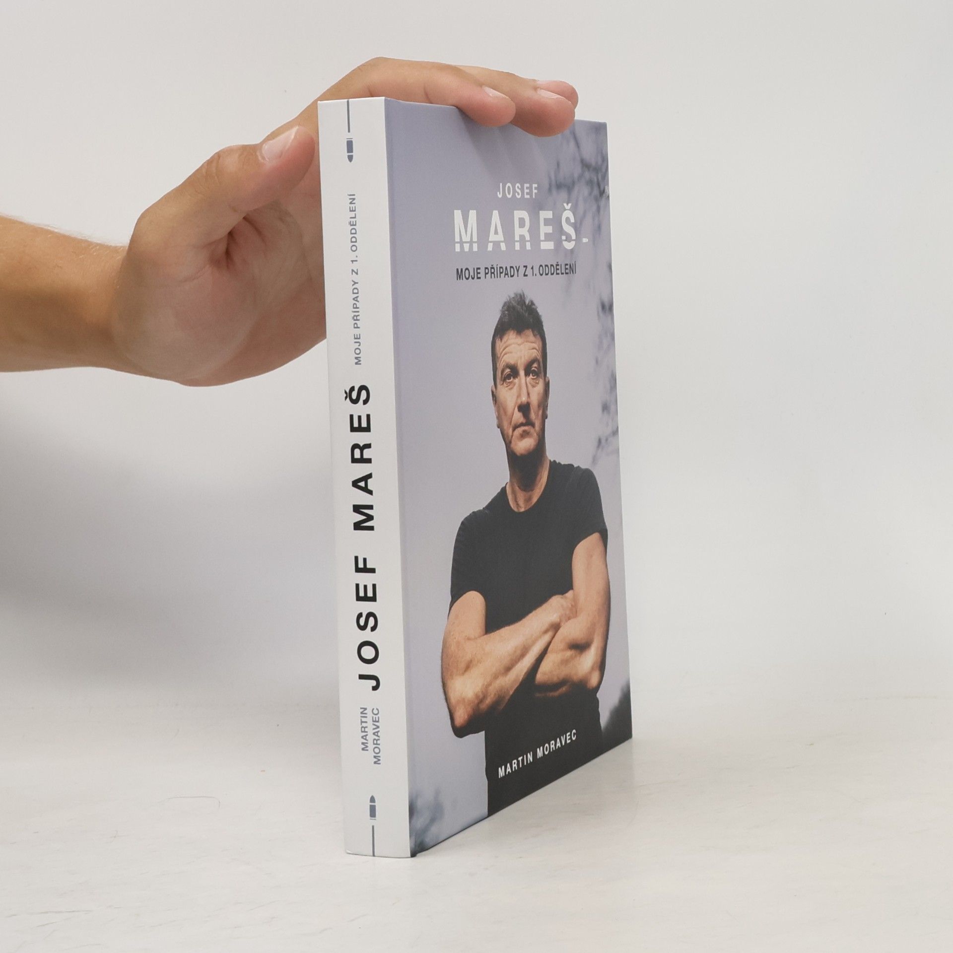 Martin Moravec Josef Mareš: Moje případy z 1. oddělení
