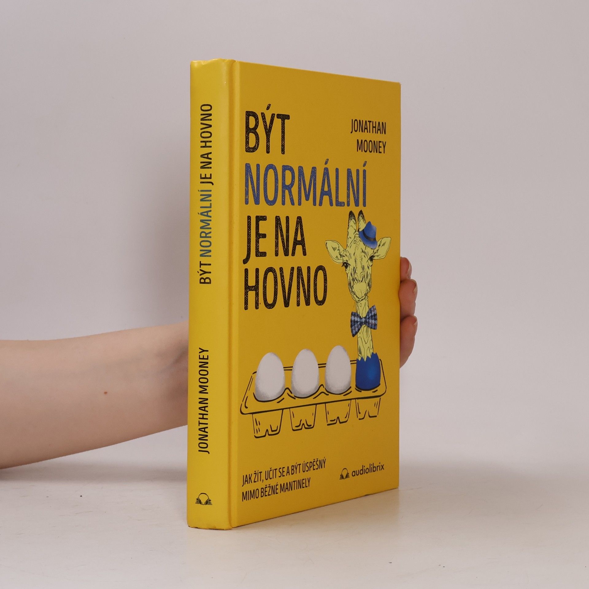 Jonathan Mooney Být normální je na hovno: Jak žít, učit se a být úspěšný mimo běžné mantinely