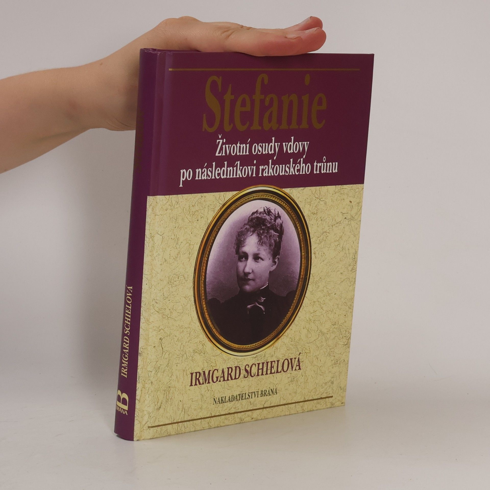 Irmgard Schiel Stefanie: životní osudy vdovy po následníkovi rakouského trůnu