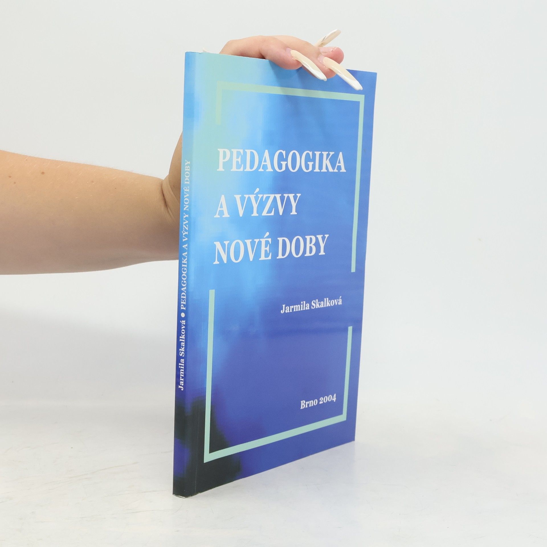 Jarmila Skalková Pedagogika a výzvy nové doby