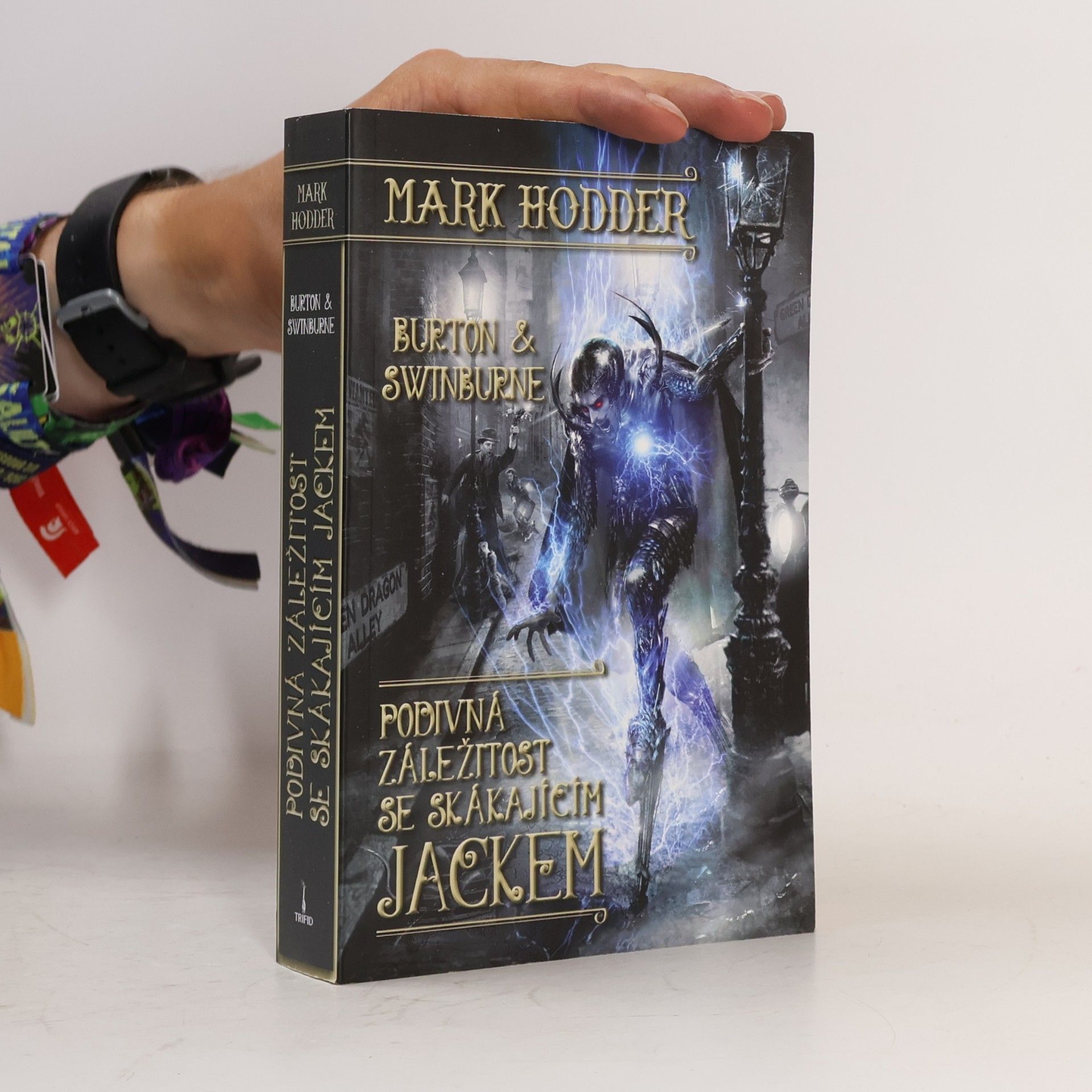 Mark Hodder Podivná záležitost se Skákajícím Jackem. Burton & Swinburne