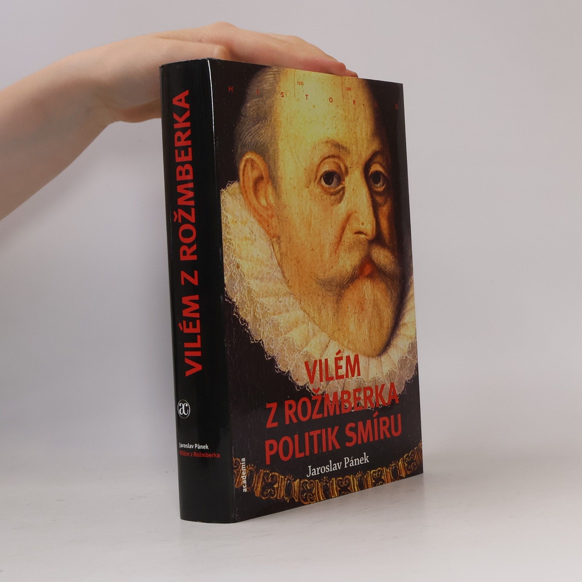 Jaroslav Pánek Vilém z Rožmberka - Politik smíru