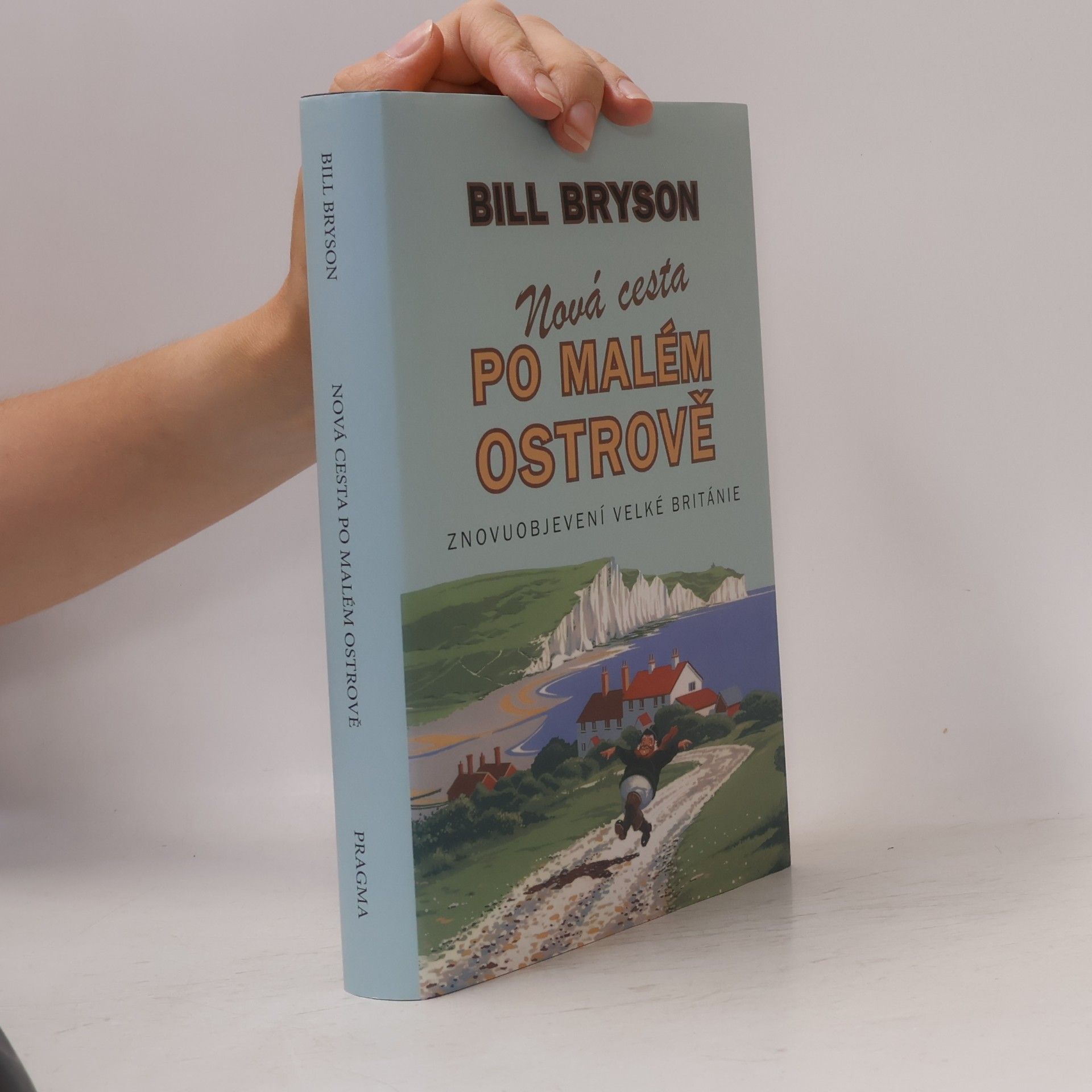Bill Bryson Nová cesta po malém ostrově. Znovuobjevení Velké Británie