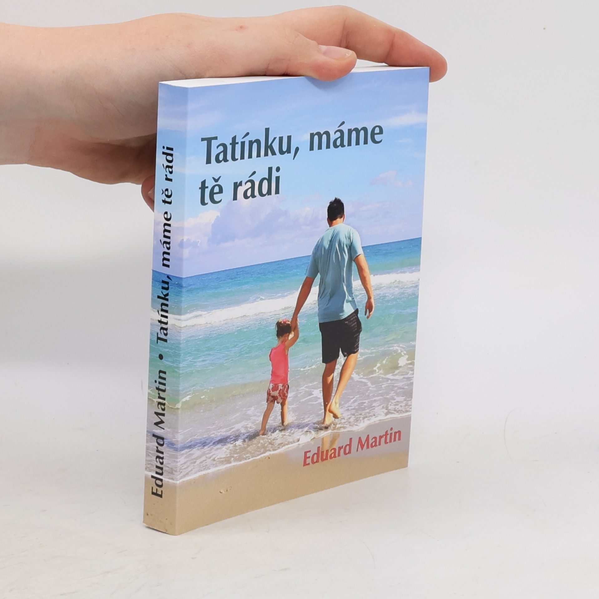 Eduard Martin Tatínku, máme tě rádi