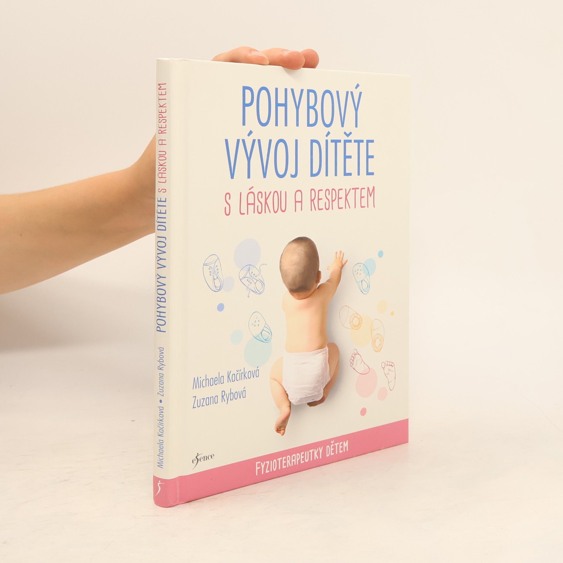 Zuzana Rybová Pohybový vývoj dítěte s láskou a respektem : fyzioterapeutky dětem