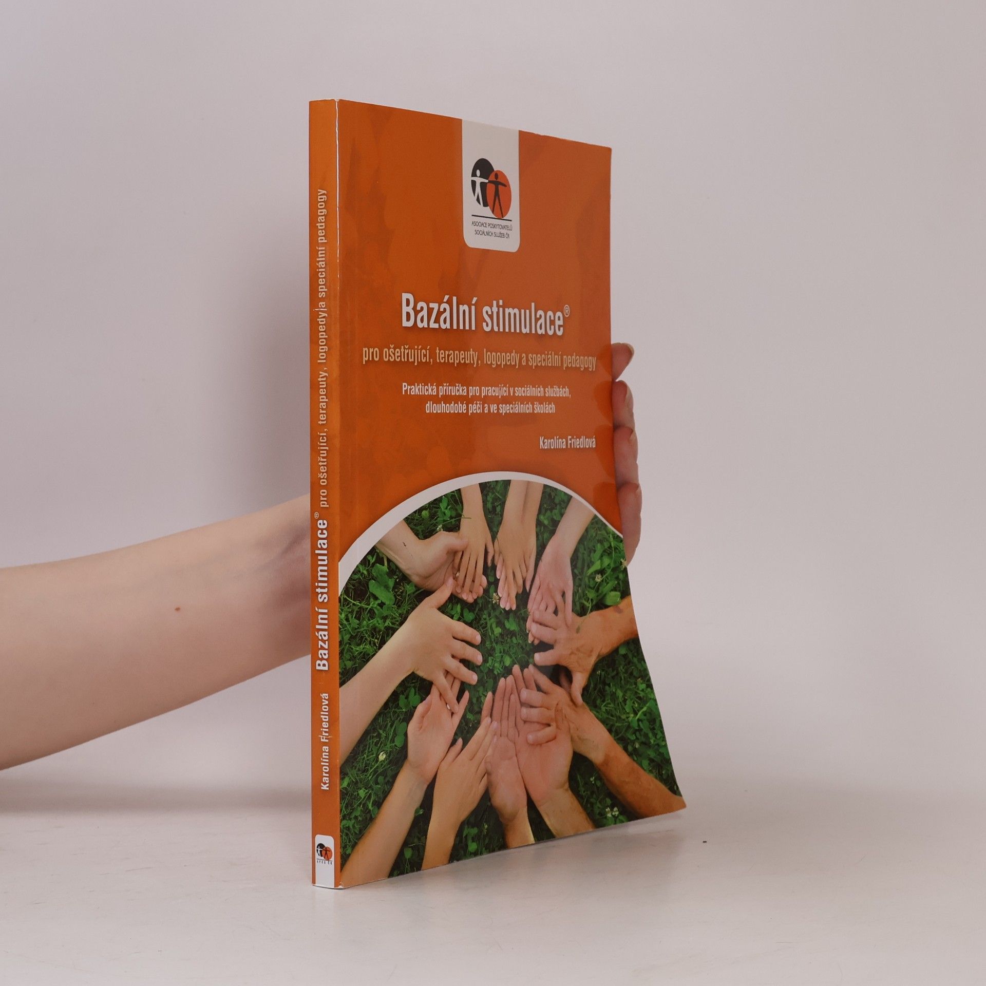 Karolína Friedlová Bazální stimulace® pro pečující, terapeuty, logopedy a speciální pedagogy