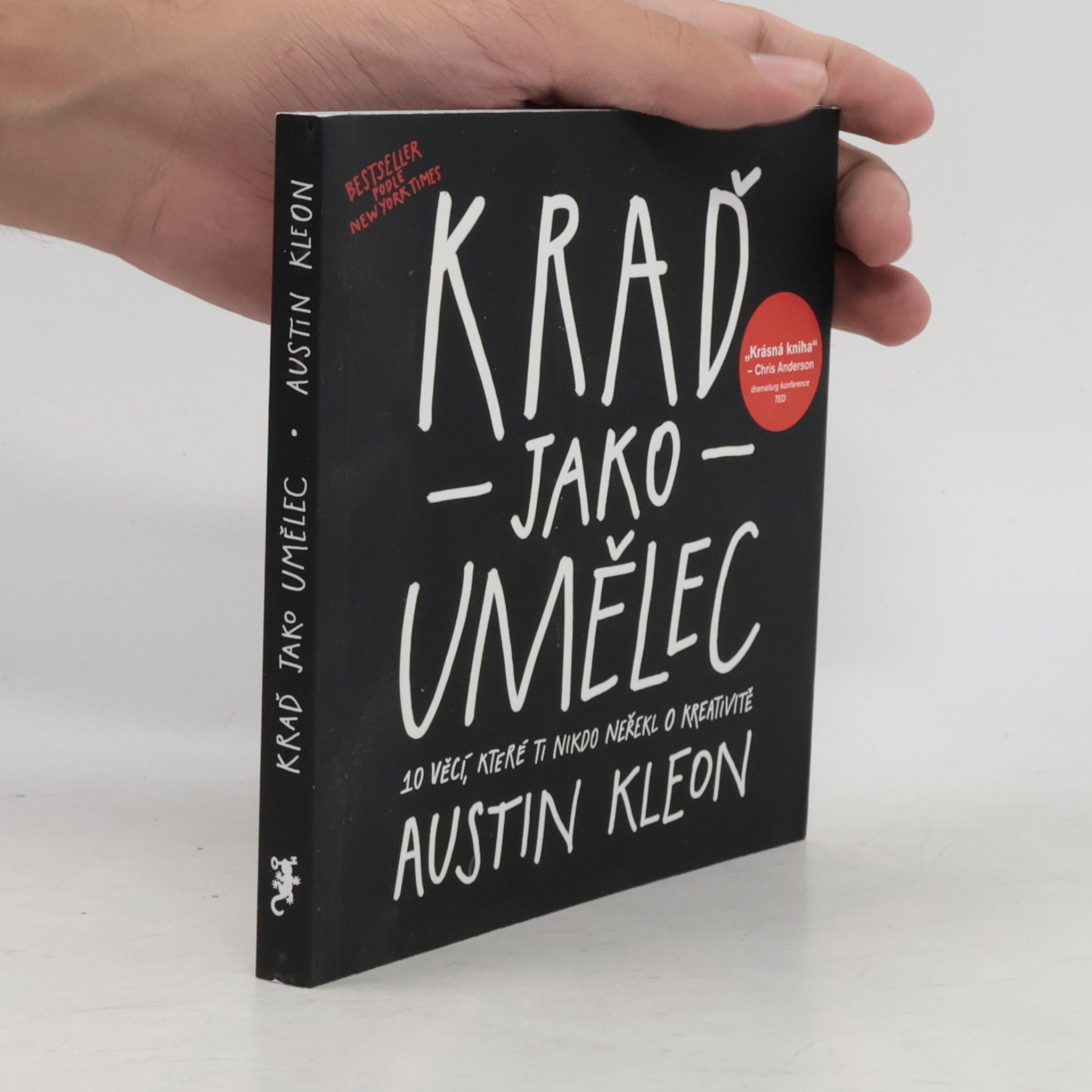 Austin Kleon Kraď jako umělec. 10 věcí, které ti nikdo neřekl o kreativitě