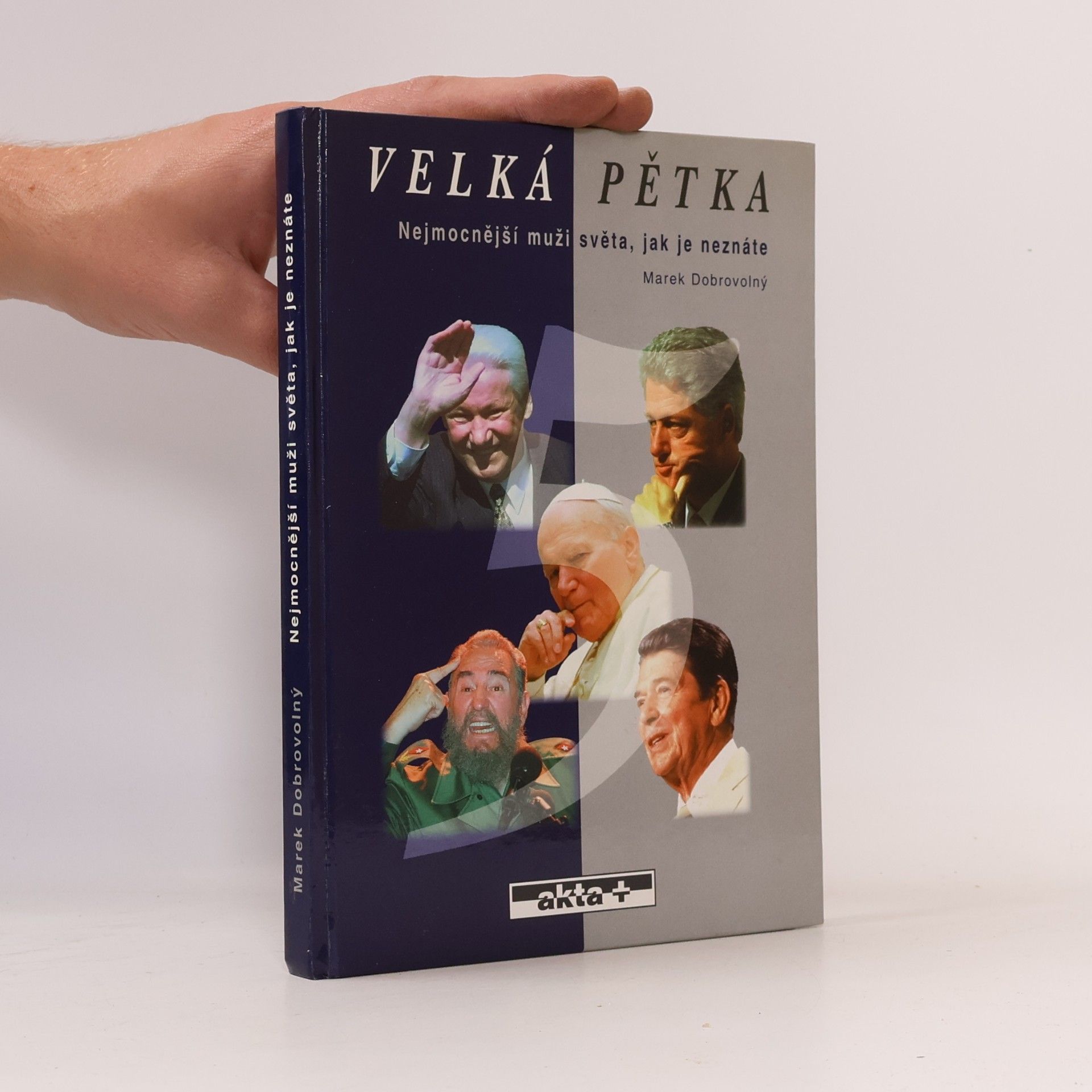 Marek Dobrovolný Velká pětka. Nejmocnější muži světa, jak je neznáte.