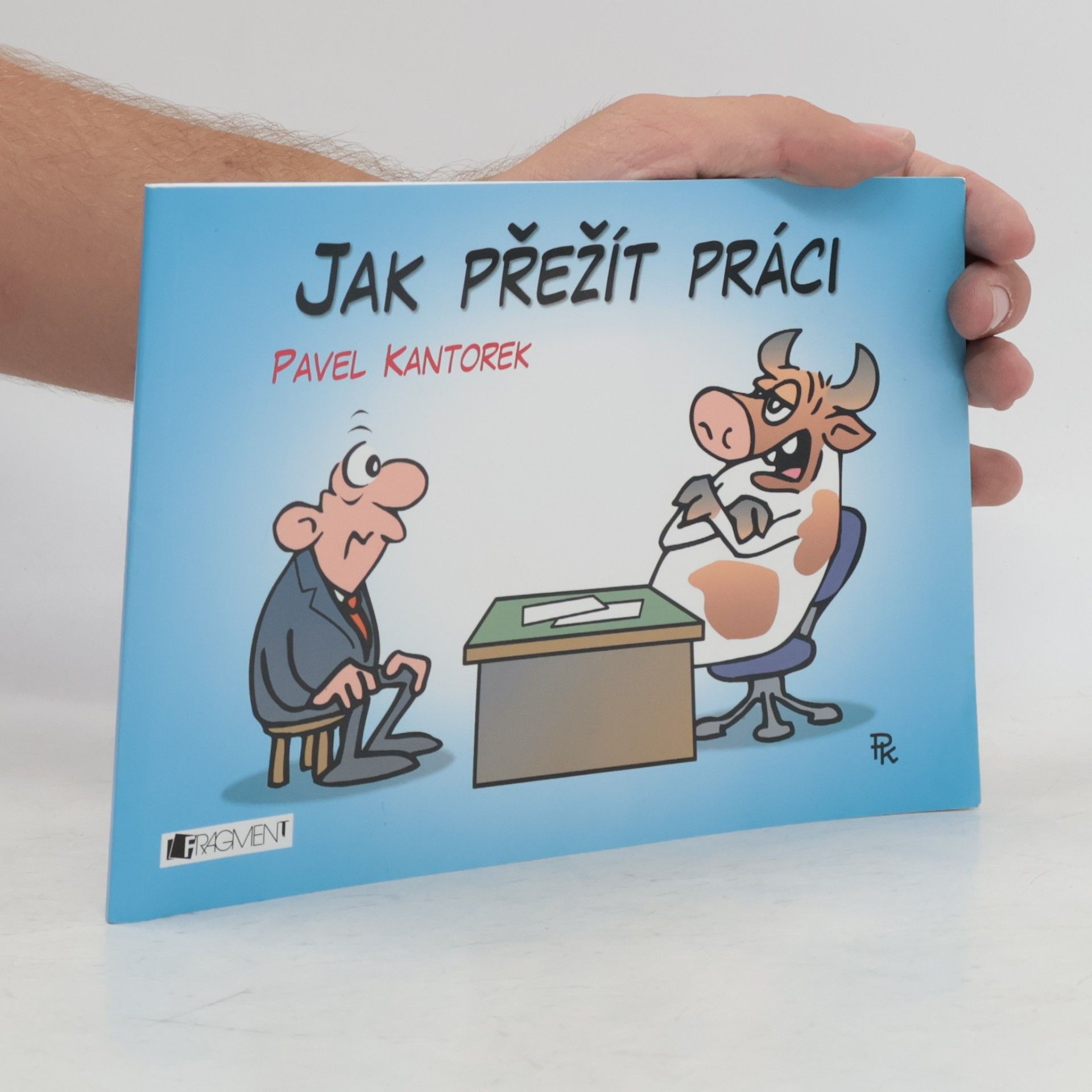 Pavel Kantorek Jak přežít práci