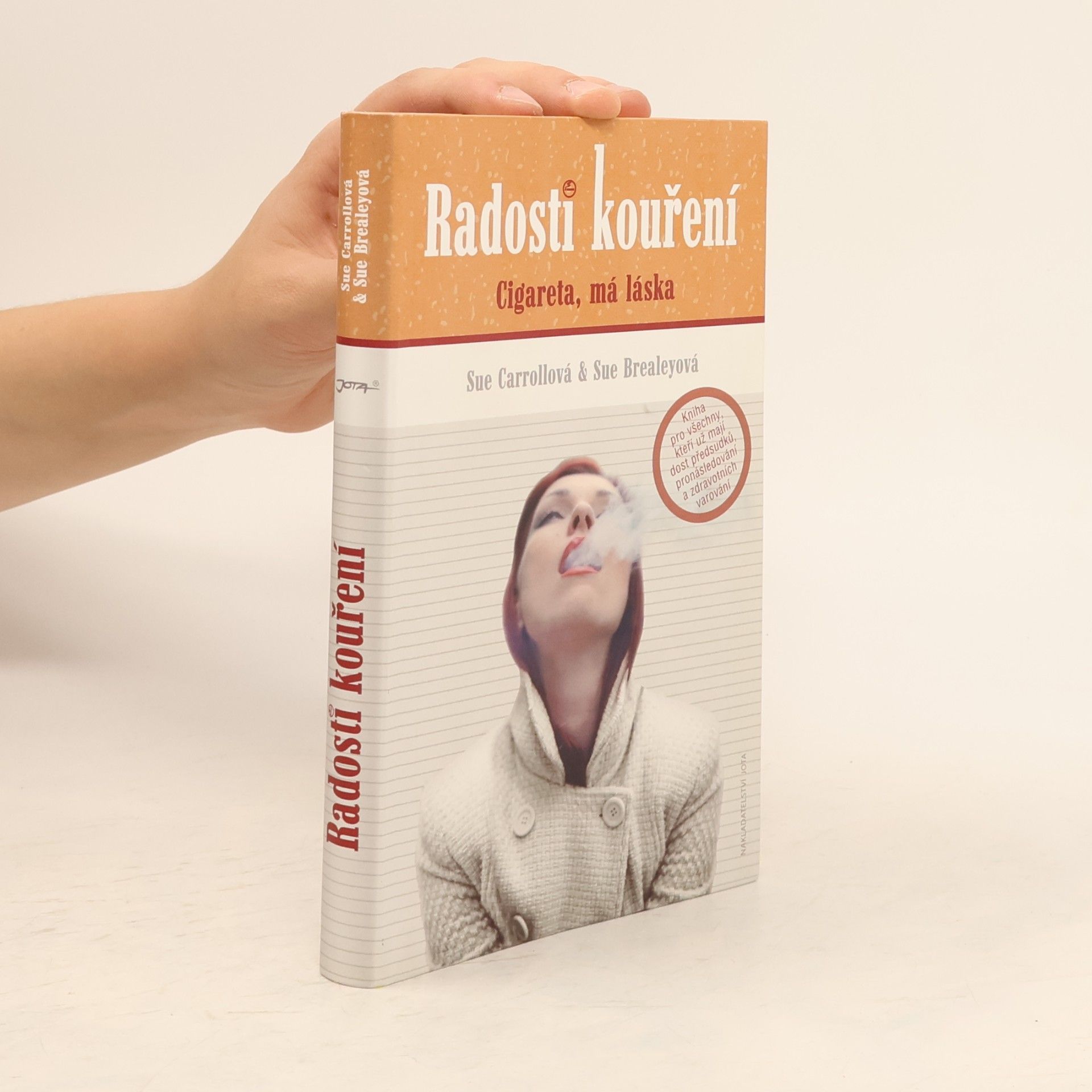 Sue Carroll Radosti kouření - Cigareta má láska