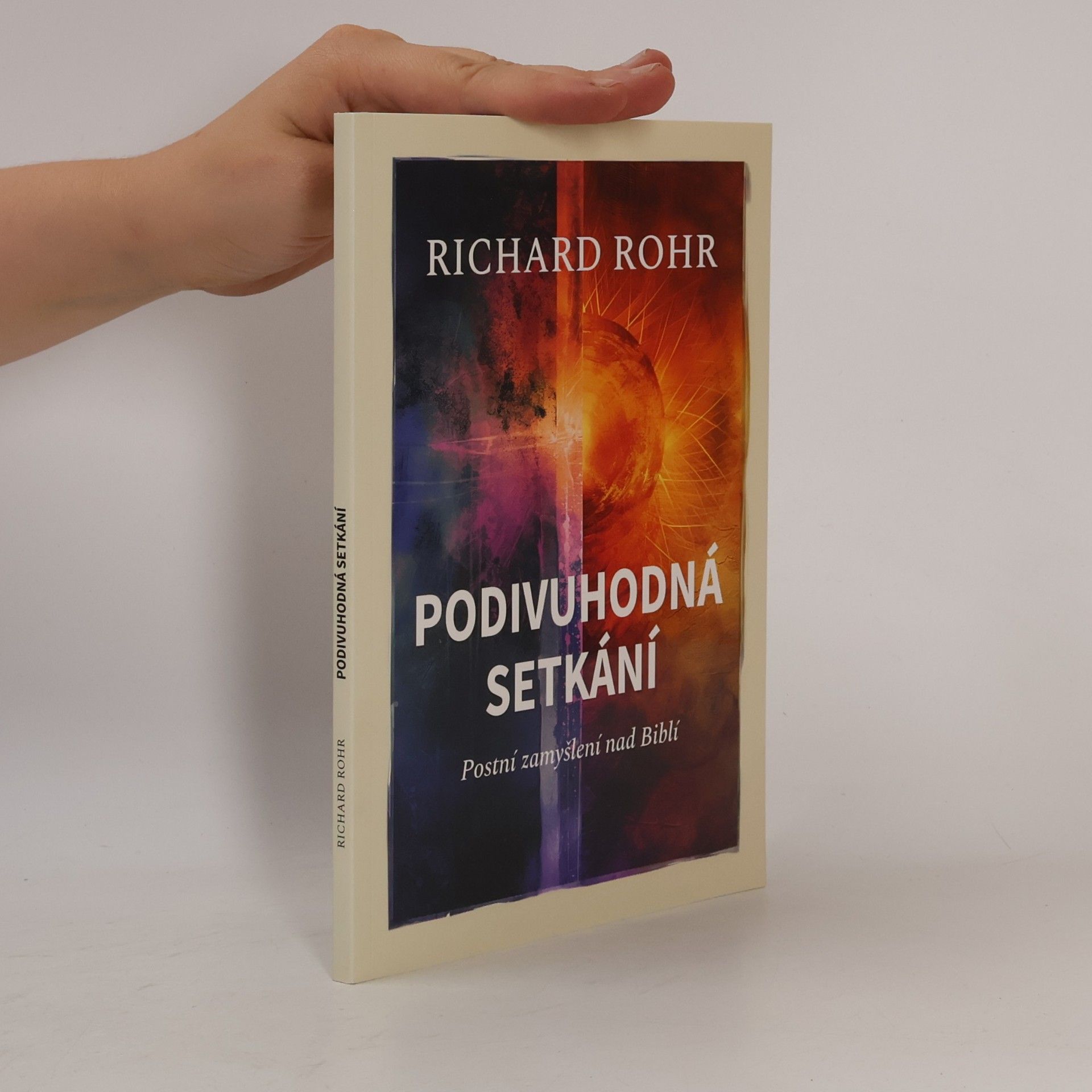 Richard Rohr Podivuhodná setkání. Postní zamyšlení nad Biblí