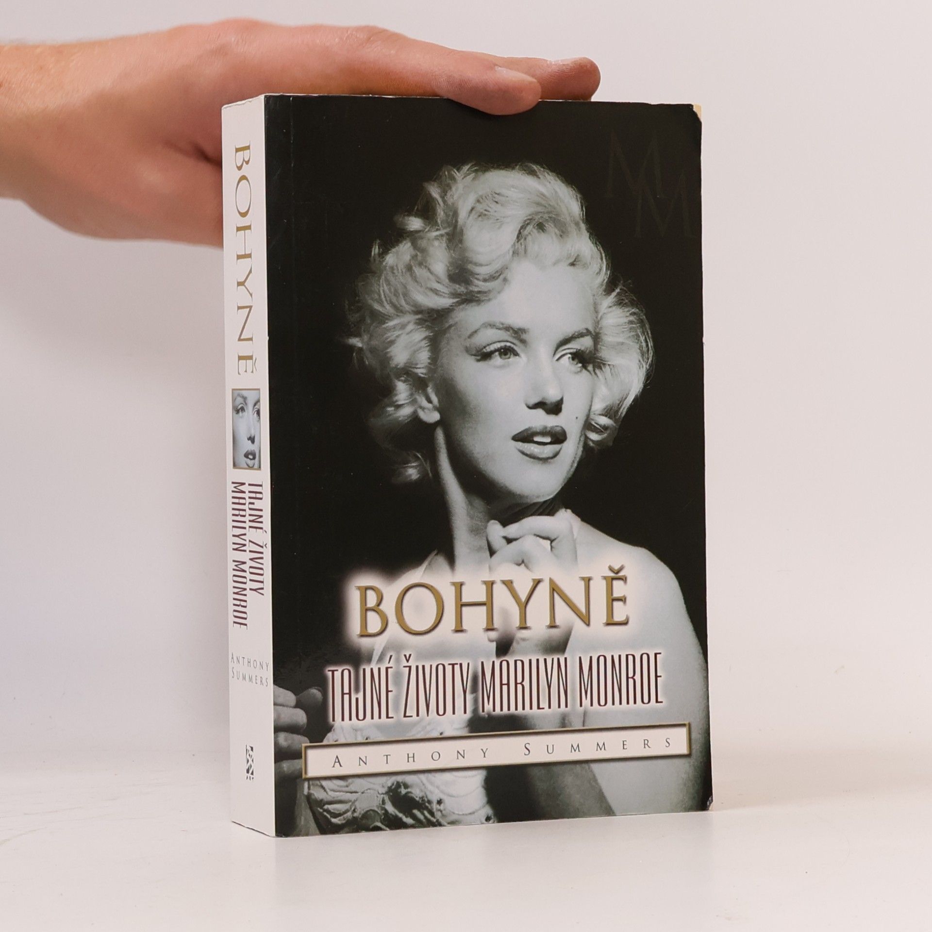 Anthony Summers Bohyně : tajné životy Marilyn Monroe