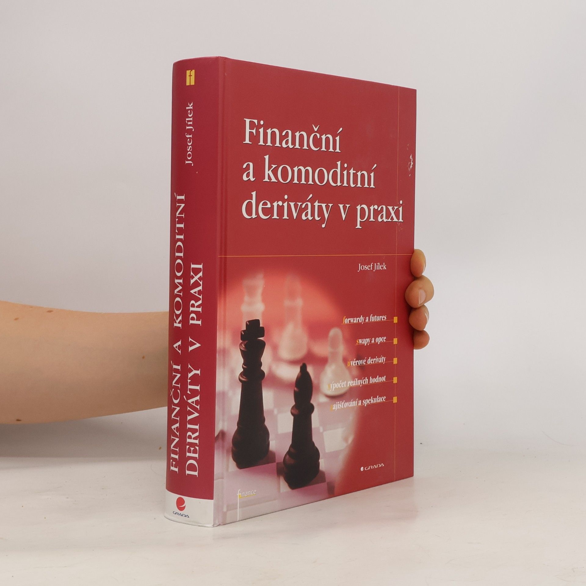Josef Jílek Finanční a komoditní deriváty v praxi