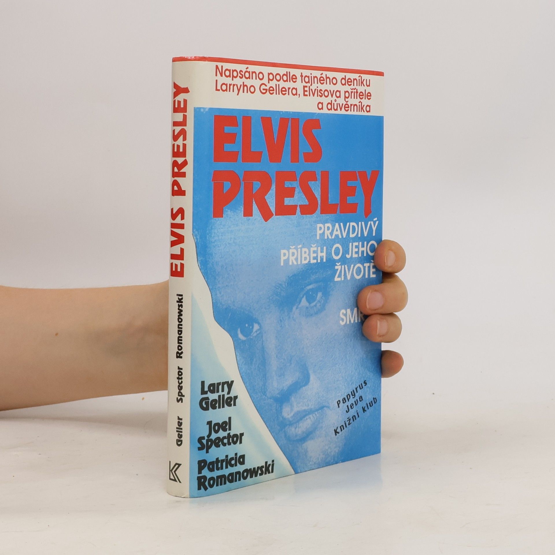 Larry Geller Elvis Presley. Pravdivý příběh o jeho životě a smrti