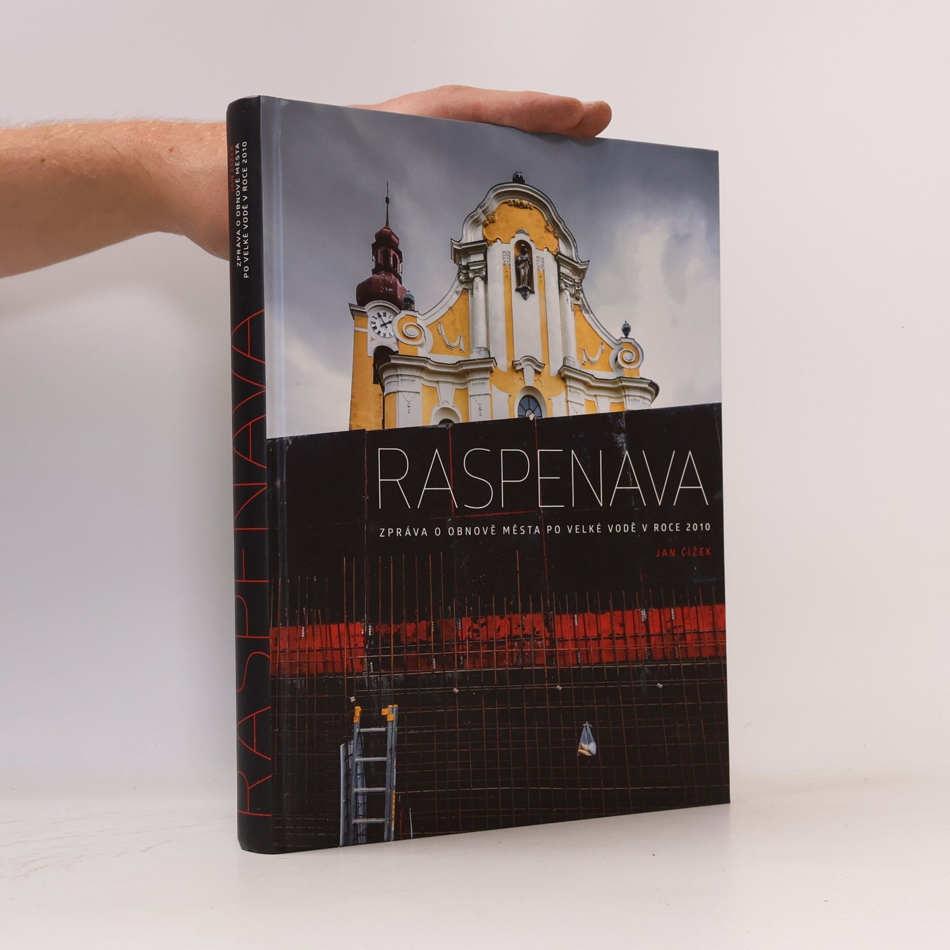 Jan Čížek Raspenava: zpráva o obnově města po velké vodě v roce 2010