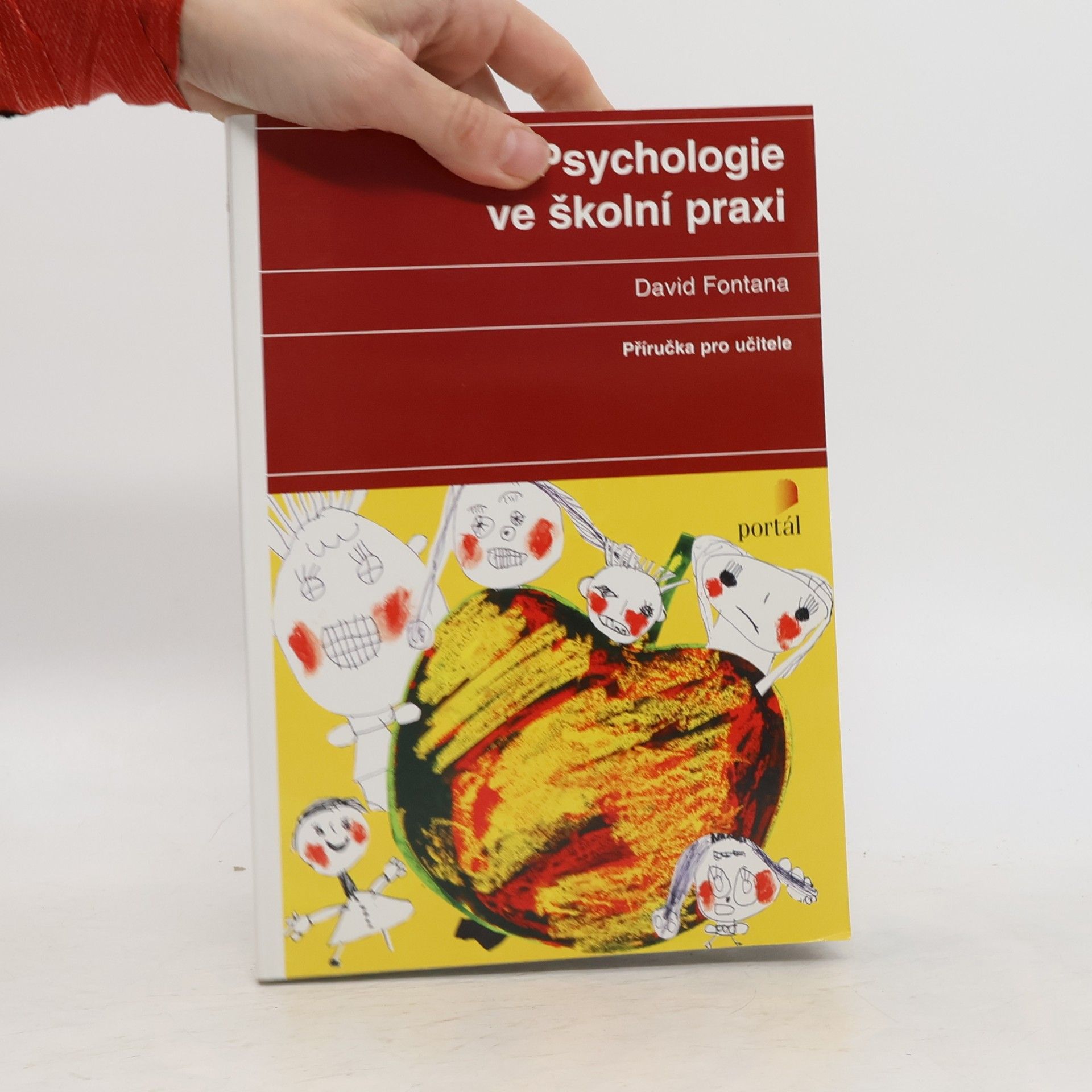 David Fontana Psychologie ve školní praxi. Příručka pro učitele