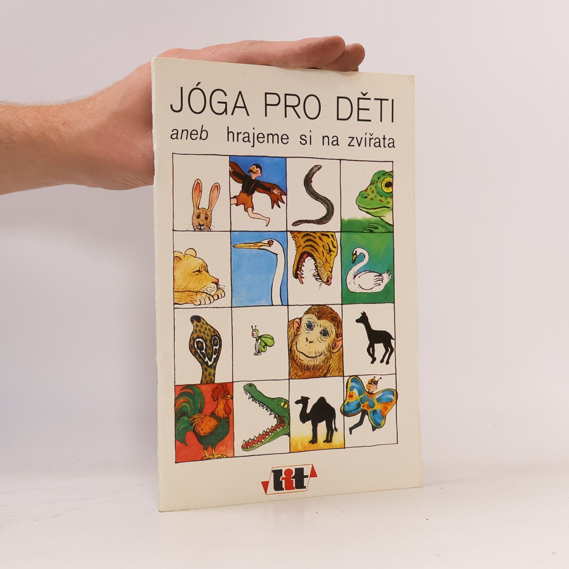 Kolektív autorov Jóga pro děti aneb hrajeme si na zvířata