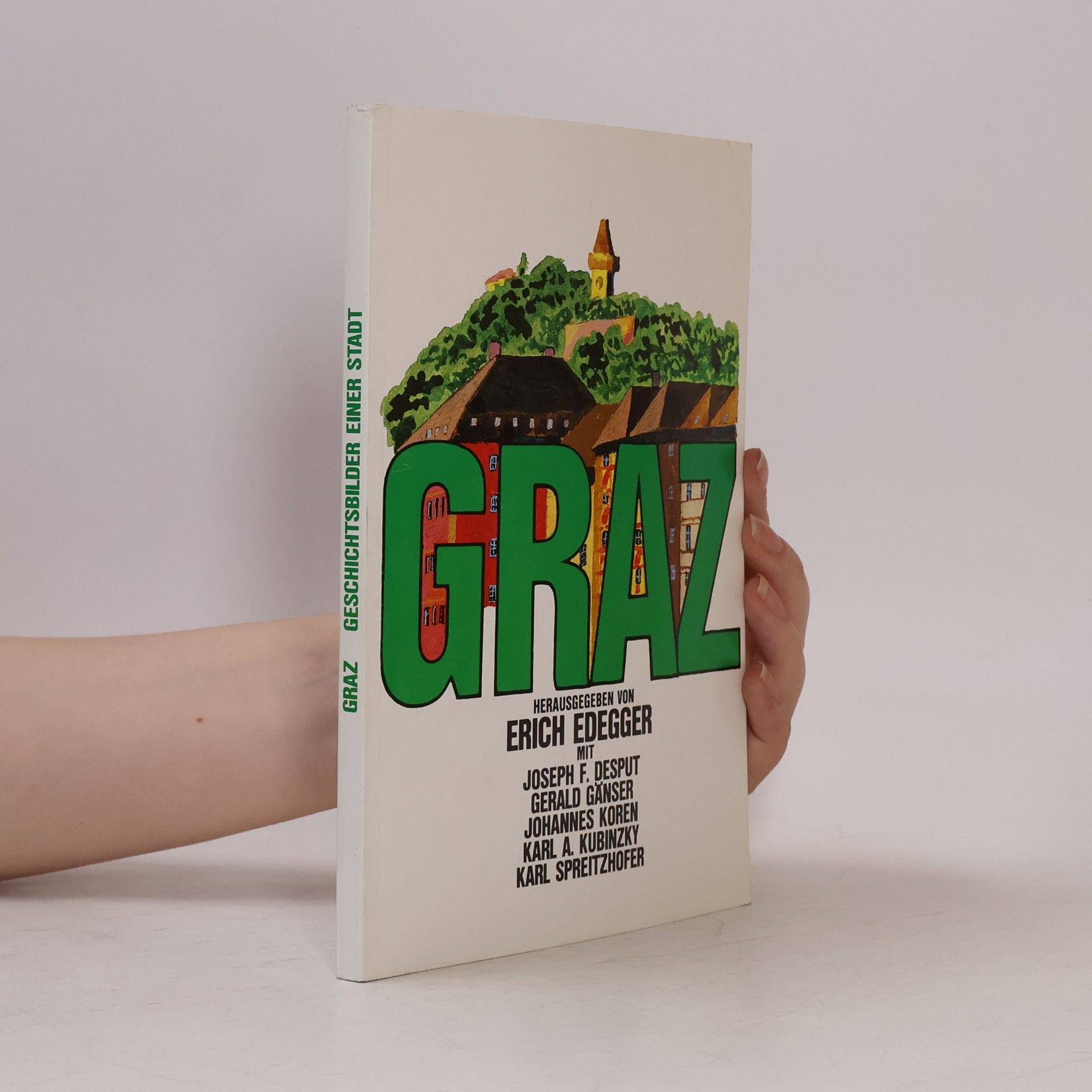 Erich Edegger Graz. Geschichtsbilder einer Stadt
