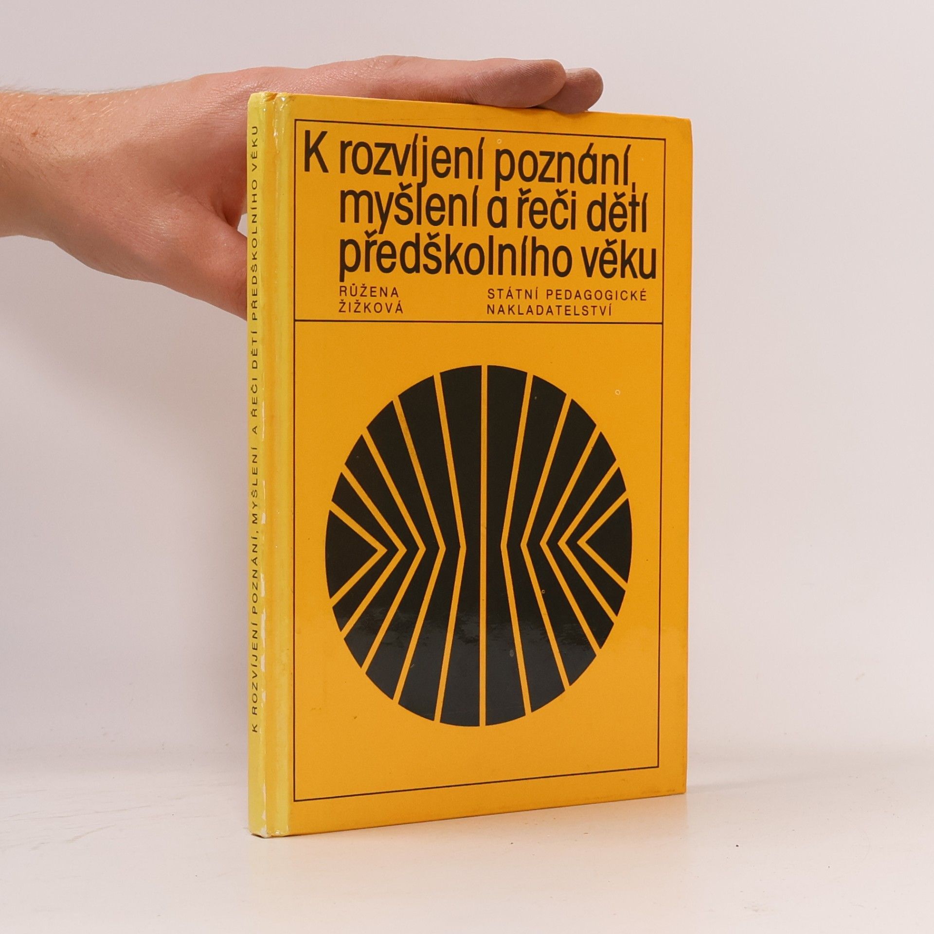 Růžena Žižková K rozvíjení poznání myšlení a řeči dětí předškolního věku