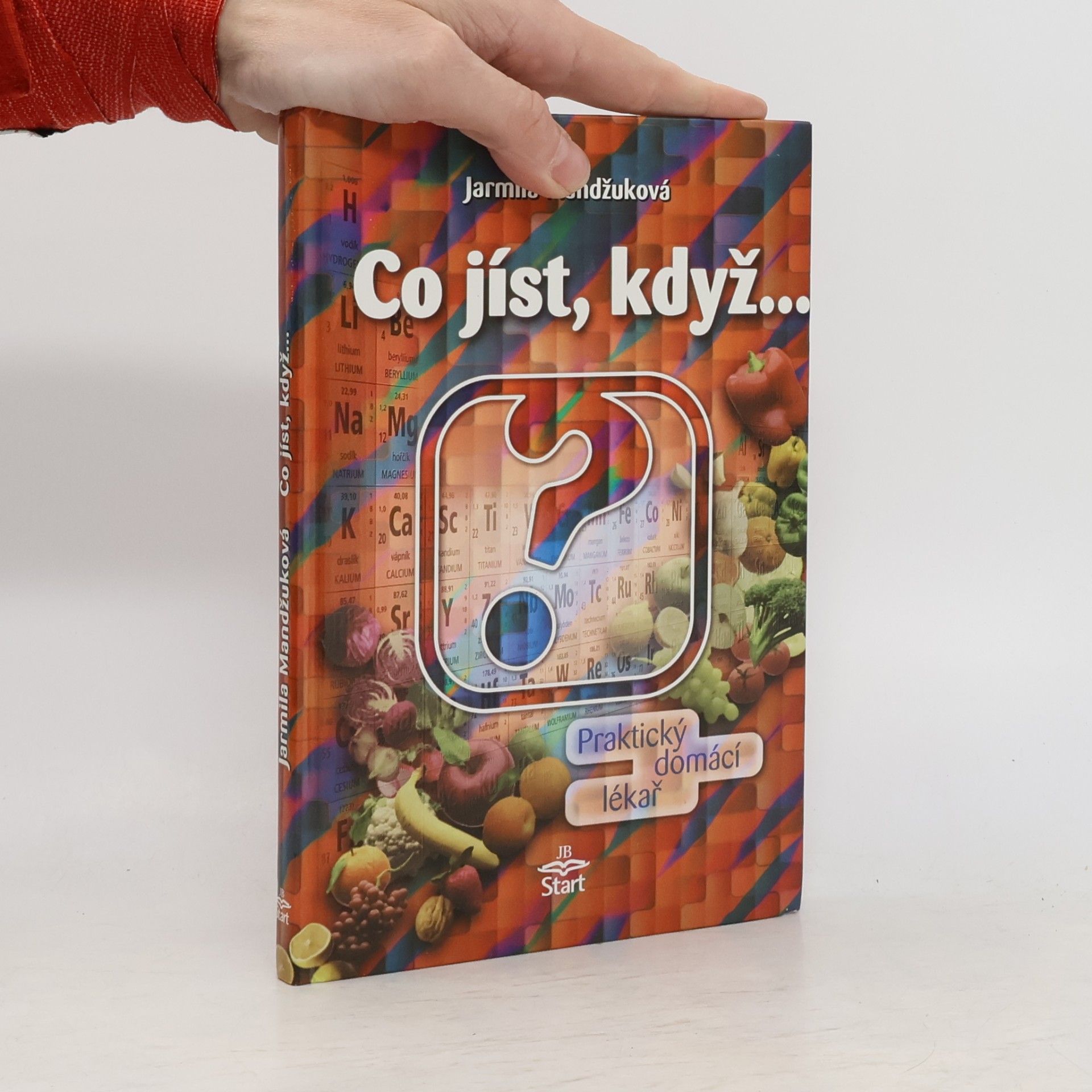 Mandžuková Jarmila Co jíst, když... Praktický domácí lékař