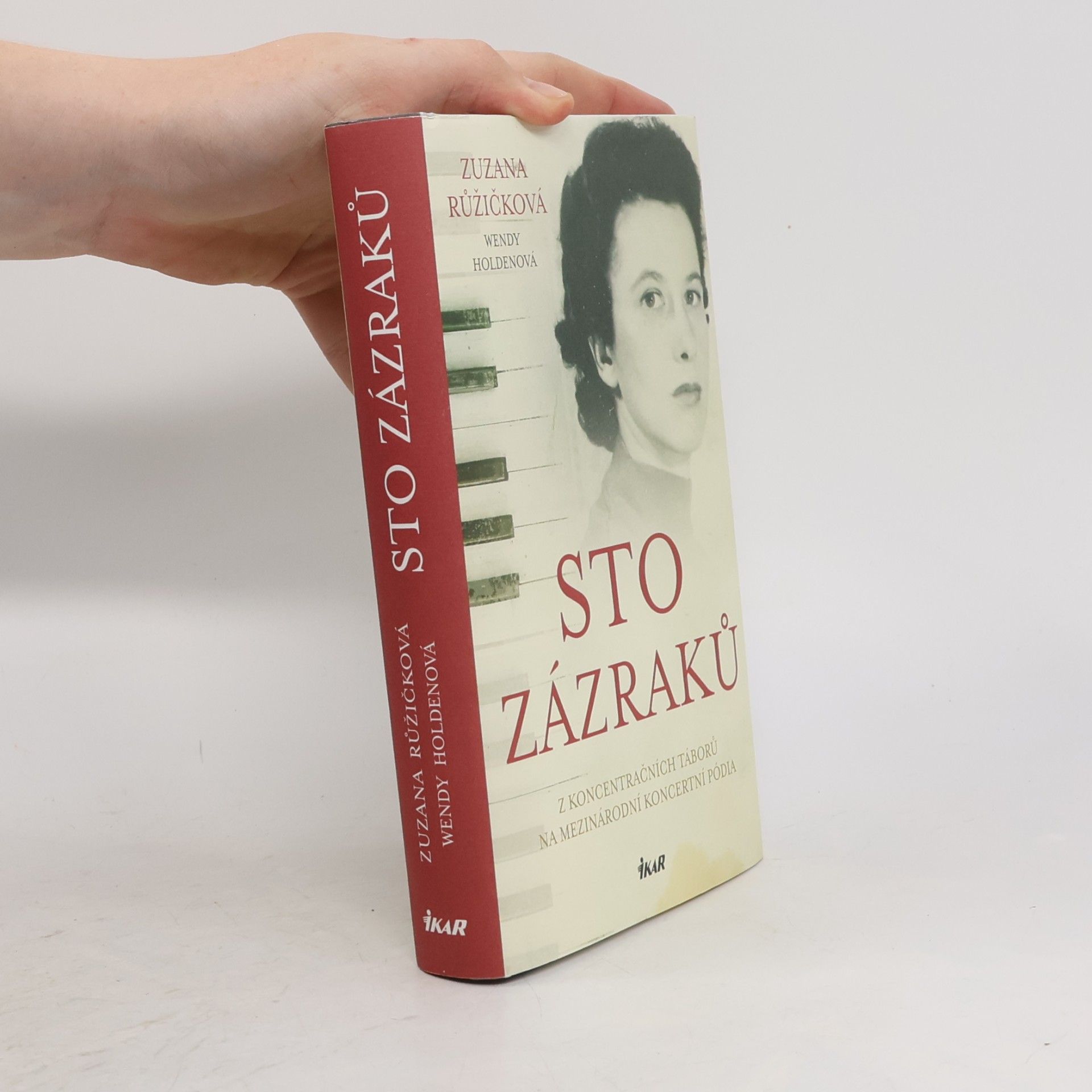 Zuzana Růžičková Sto zázraků. Z koncentračních táborů na mezinárodní koncertní pódia