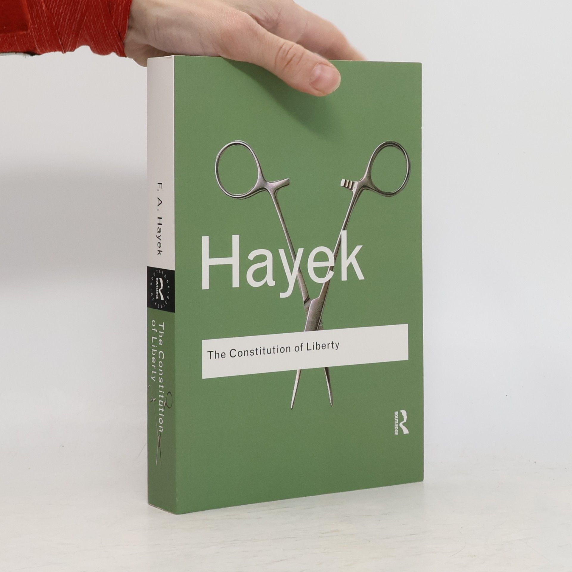 Friedrich August Hayek The Constitution of Liberty