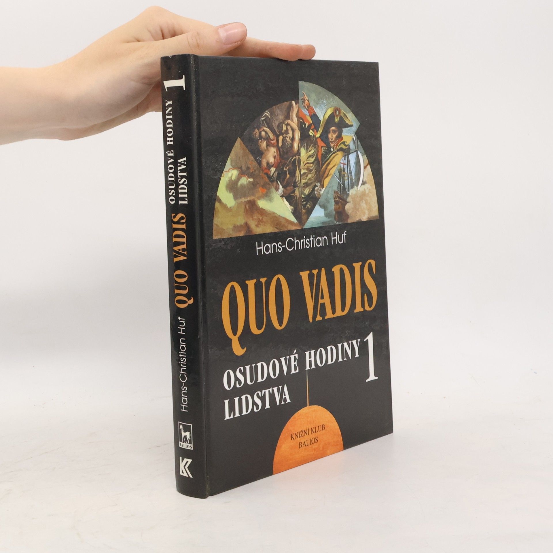 Hans-Christian Huf Quo Vadis. 1. díl. Osudové hodiny lidstva