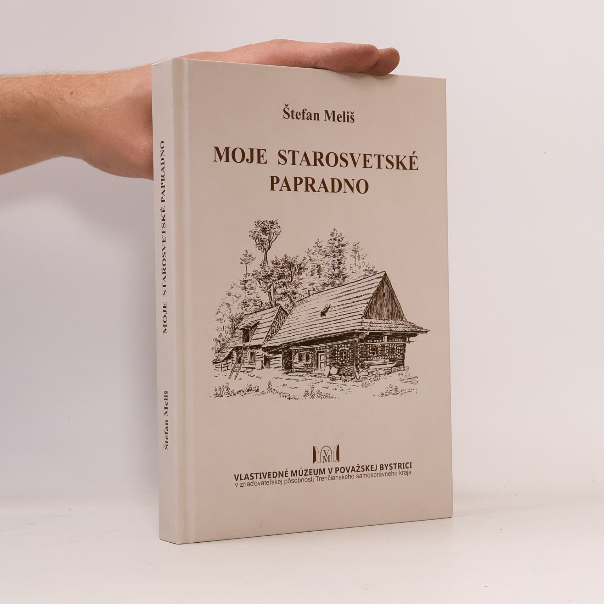 Štefan Meliš Moje starosvetské Papradno