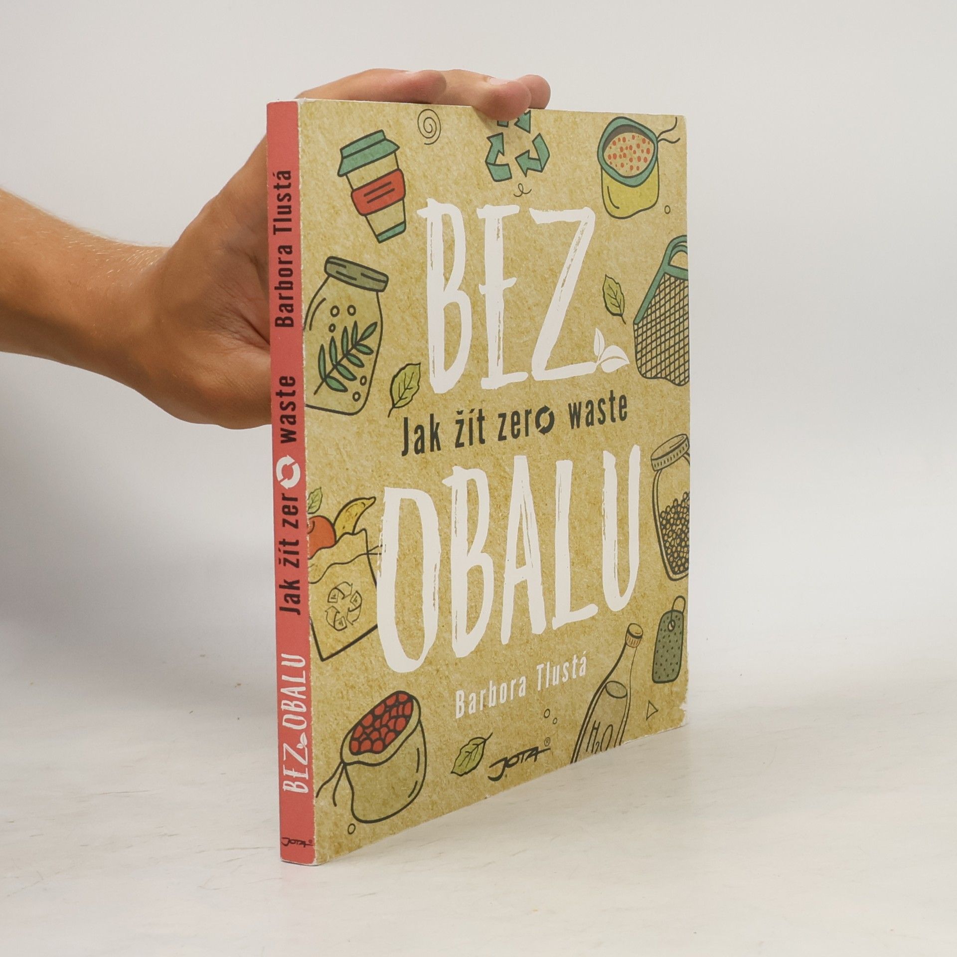 Barbora Tlustá Bez obalu. Jak žít zero waste