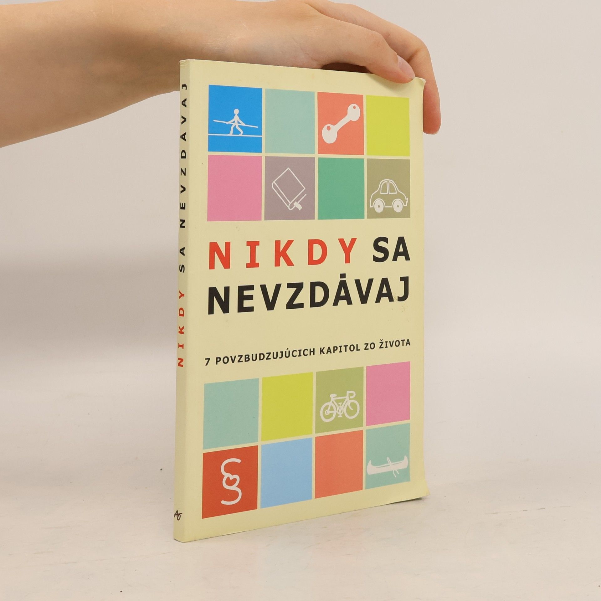 Autorenkollektiv Nikdy sa nevzdávaj. 7 povzbudzujúcich kapitol zo života