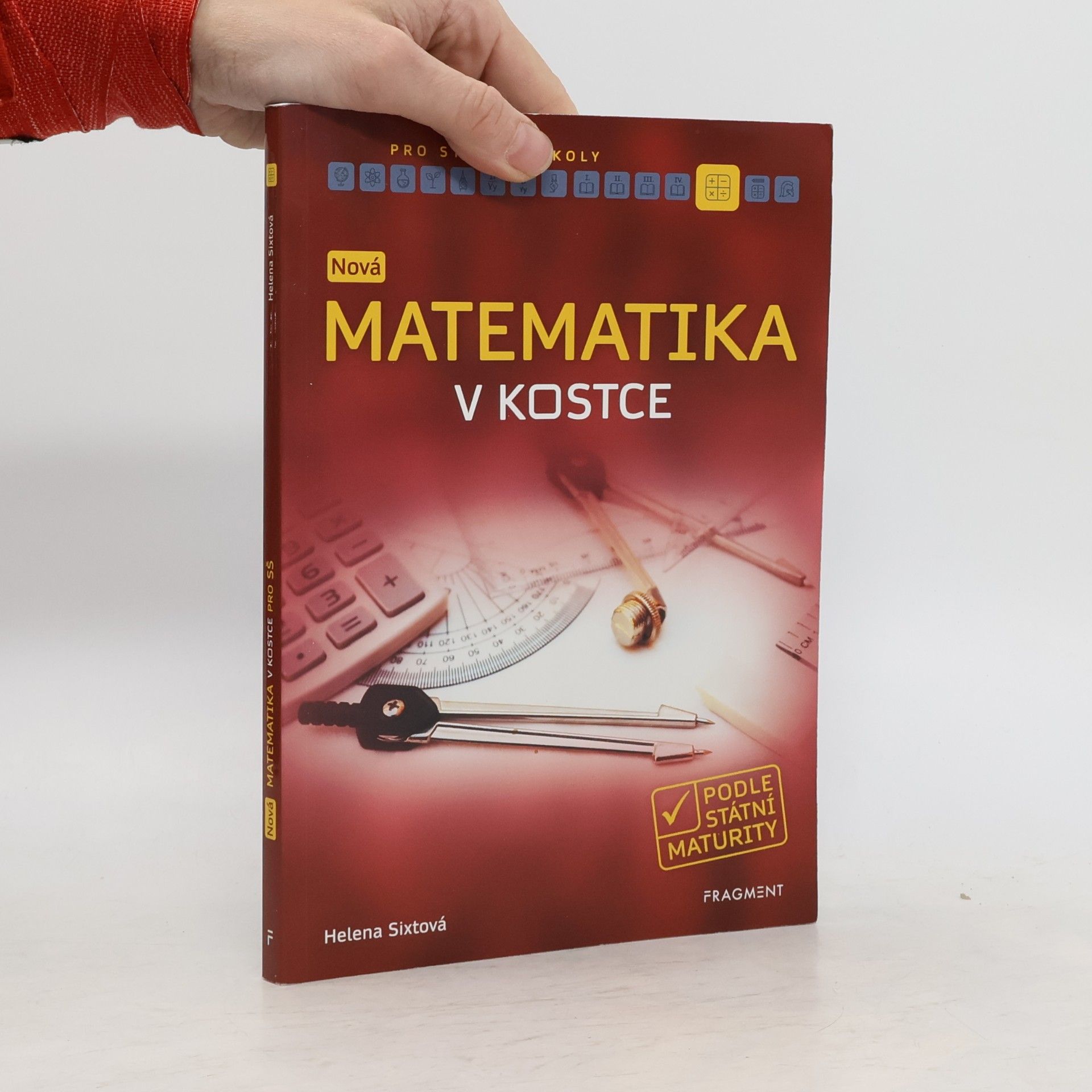 Helena Sixtová Nová matematika v kostce pro SŠ