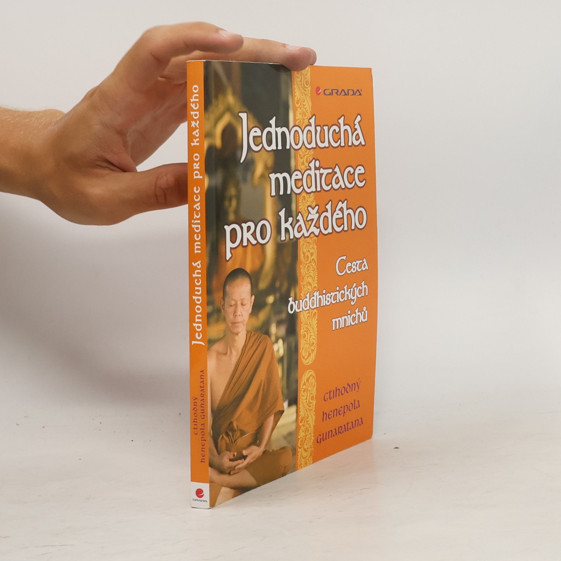 Henepola Gunaratana Jednoduchá meditace pro každého. Cesta buddhistických mnichů