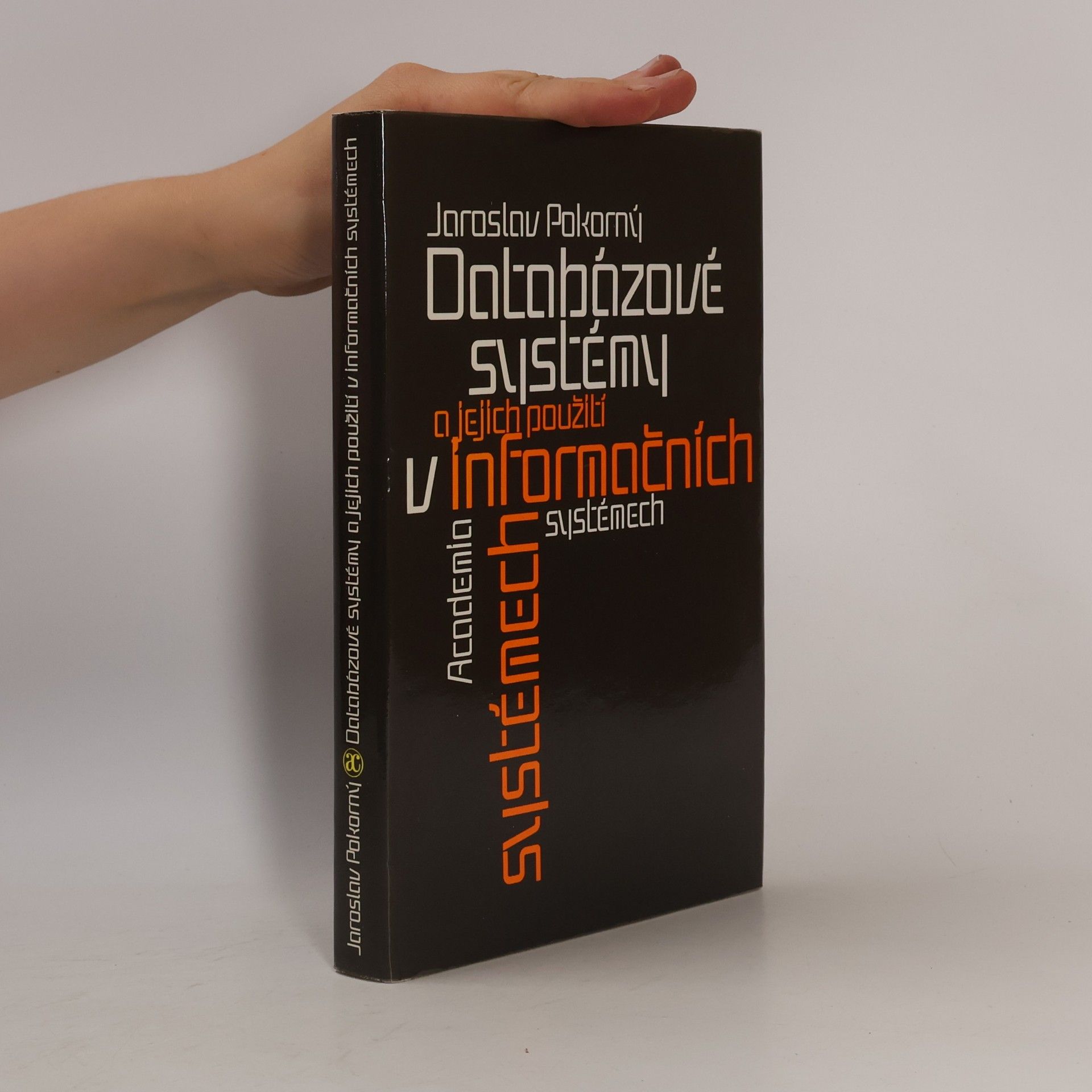 Jaroslav Pokorný Databázové systémy a jejich použití v informačních systémech