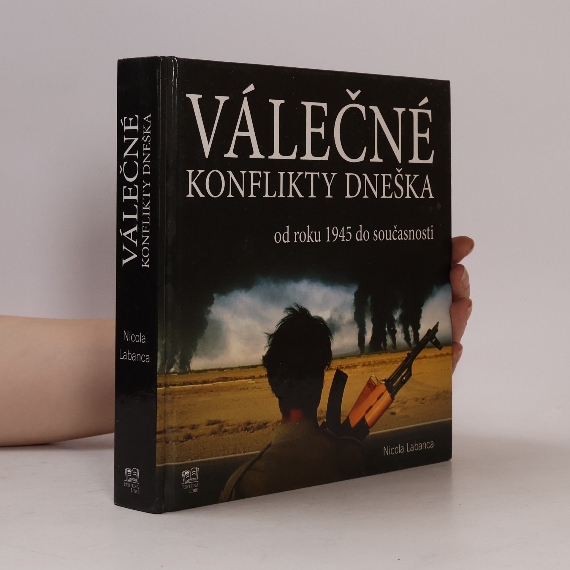 Nicola Labanca Válečné konflikty dneška od roku 1945 do současnosti