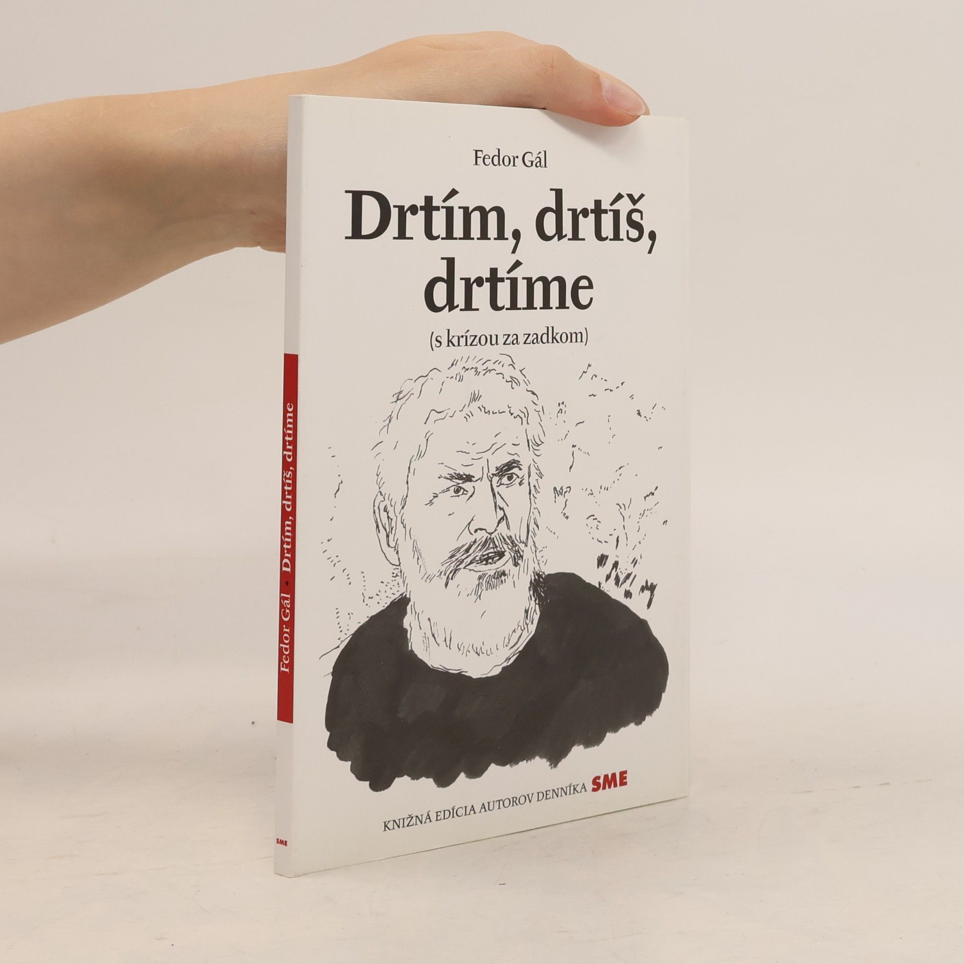 Fedor Gál Drtím, drtíš, drtíme (s krízou za zadkom)