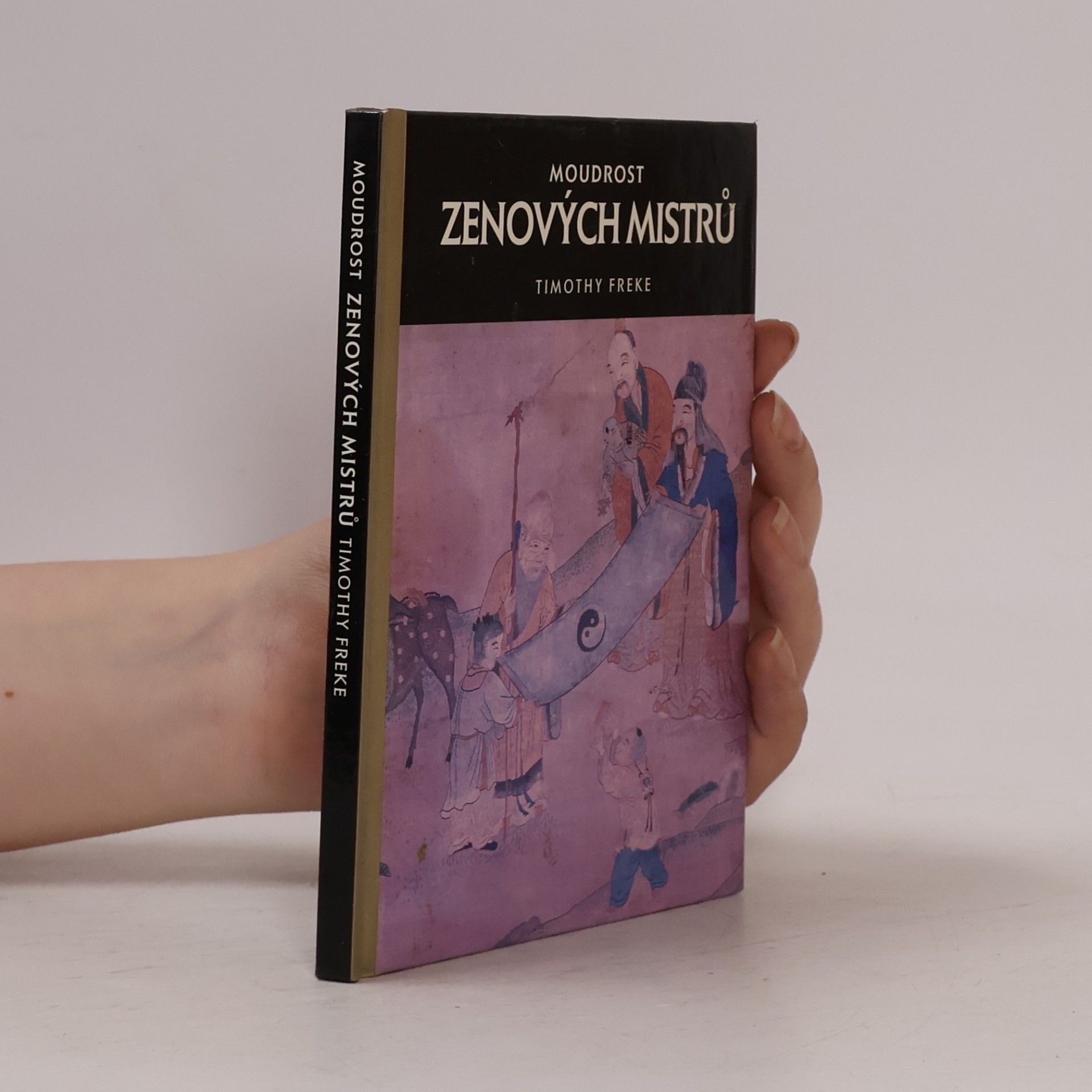 Timothy Freke Moudrost zenových mistrů