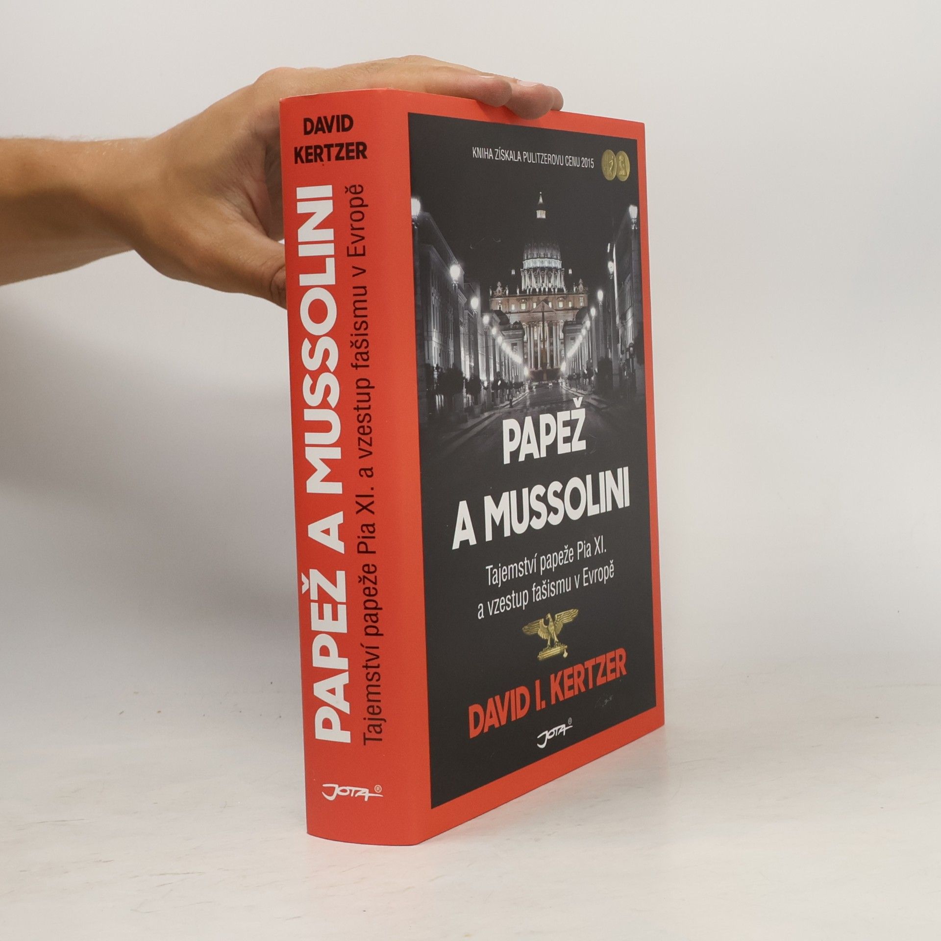 David Kertzer Papež a Mussolini: Tajemství papeže Pia XI. a vzestup fašismu v Evropě
