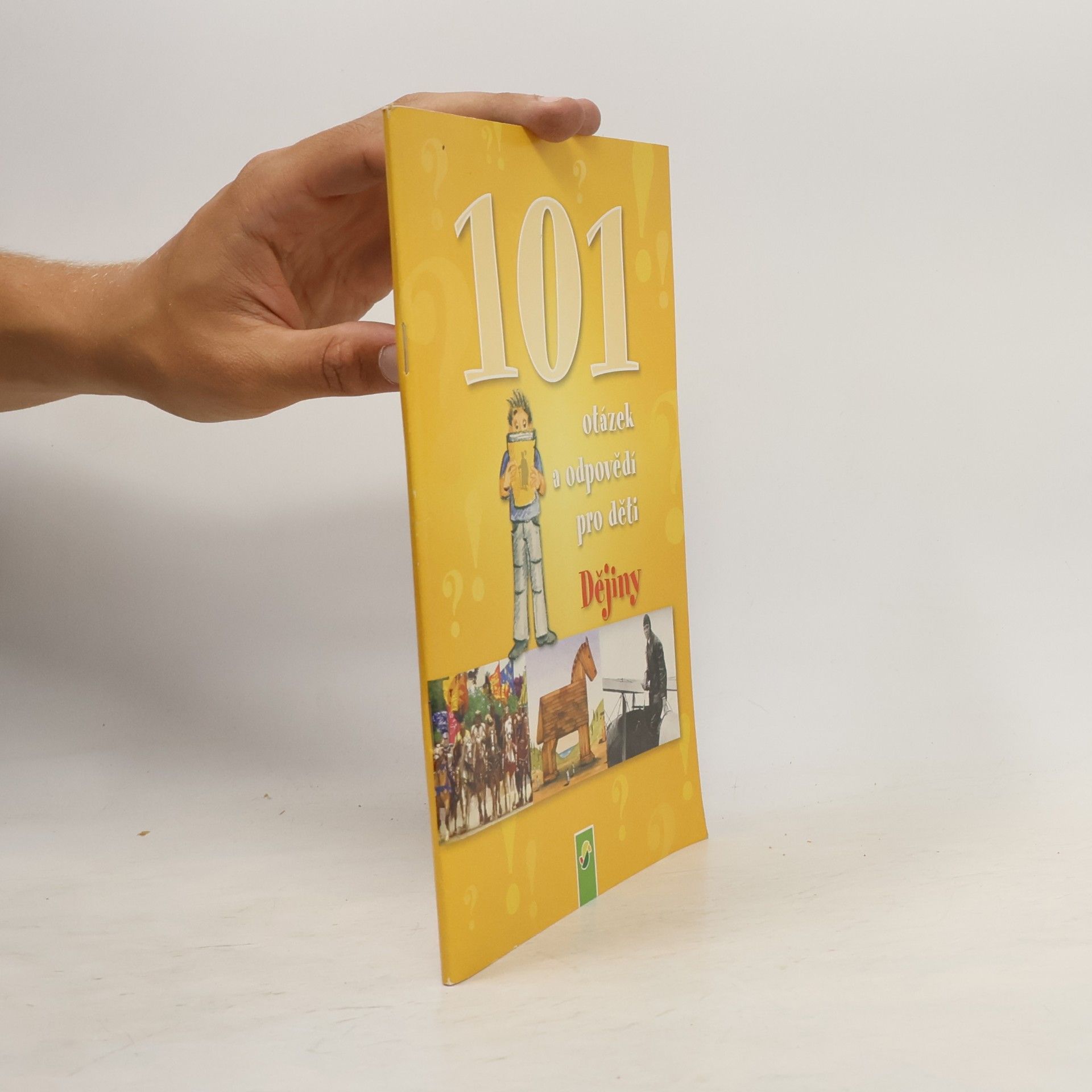 Various authors Dějiny - 101 otázek a odpovědí pro děti