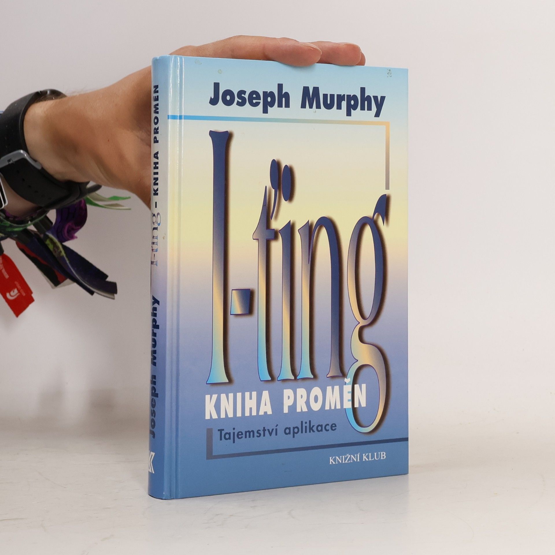 Joseph Murphy I-ťing - Kniha proměn. Tajemství aplikace.
