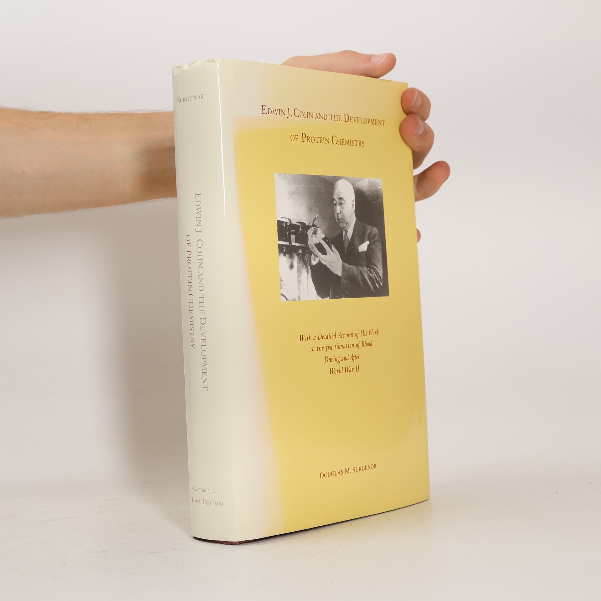 Douglas Macn Surgenor Edwin J. Cohn and the Development of Protein Chemistry