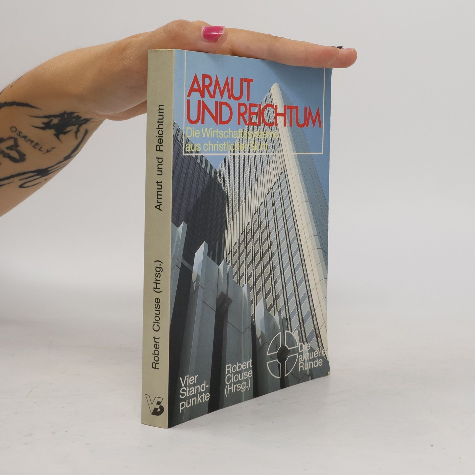 Autores varios Armut und Reichtum: Vier Beiträge zur Diskussion um die Wirtschaftspolitik (Edition C - Allgemeine Themen)