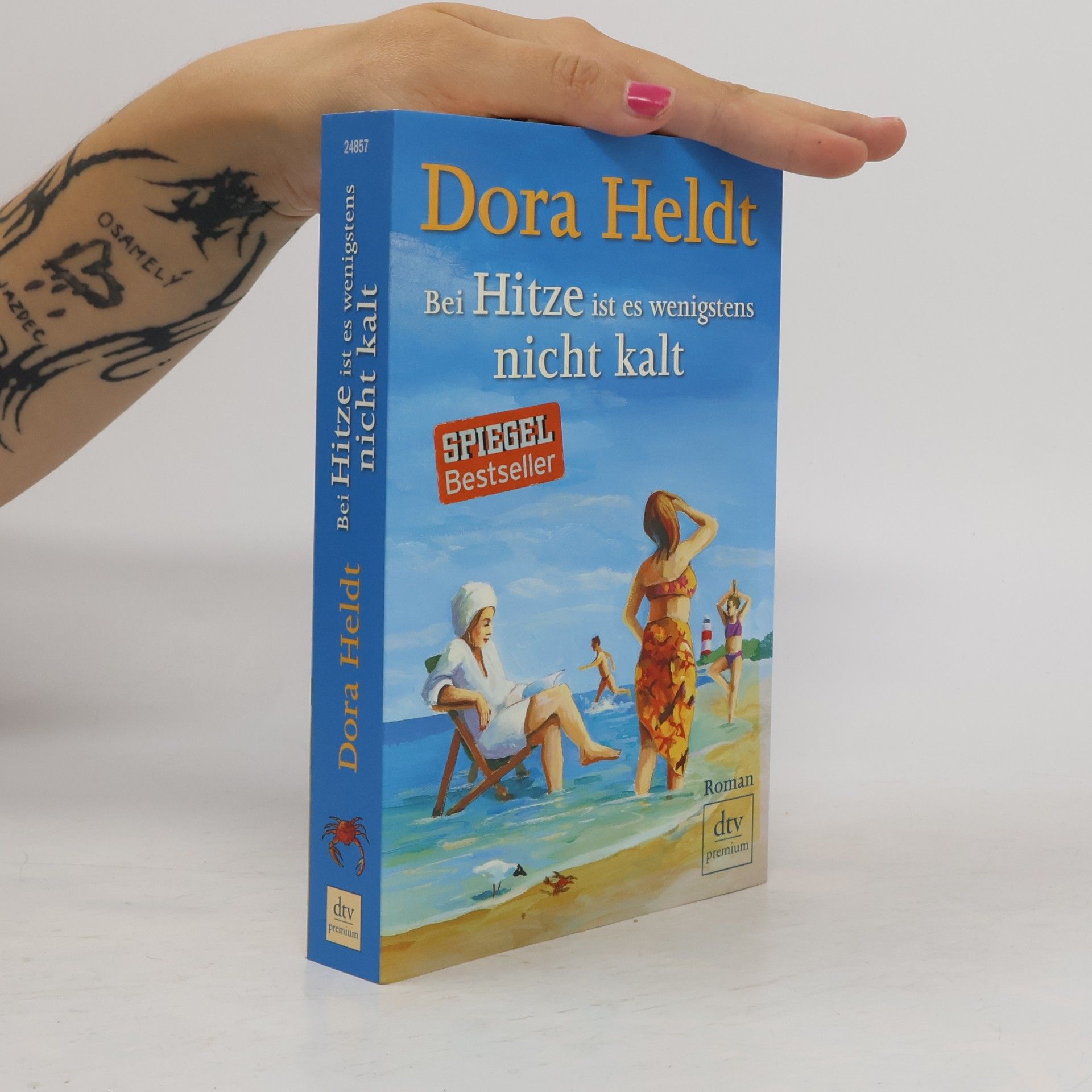 Dora Heldt Bei Hitze ist es wenigstens nicht kalt