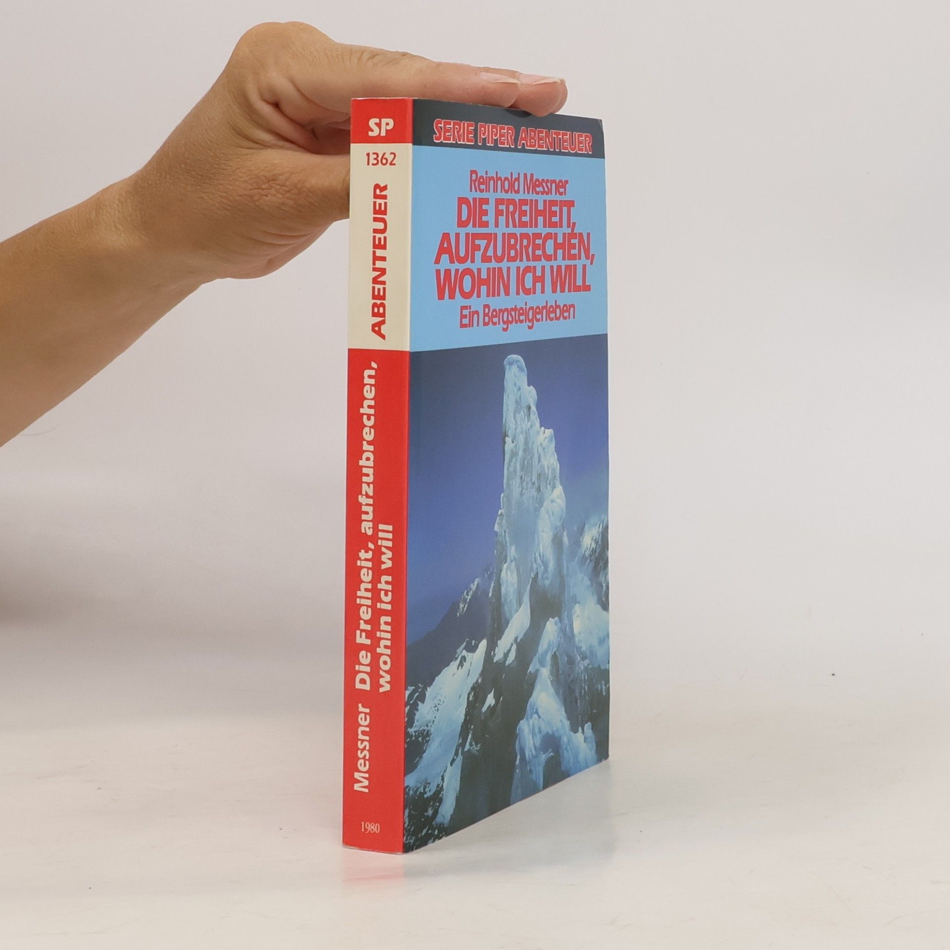 Reinhold Messner Die Freiheit, aufzubrechen, wohin ich will