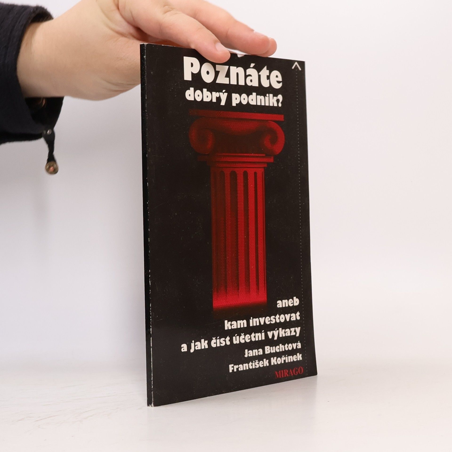 František Kořínek Poznáte dobrý podnik? aneb Kam investovat a jak číst výkazy?