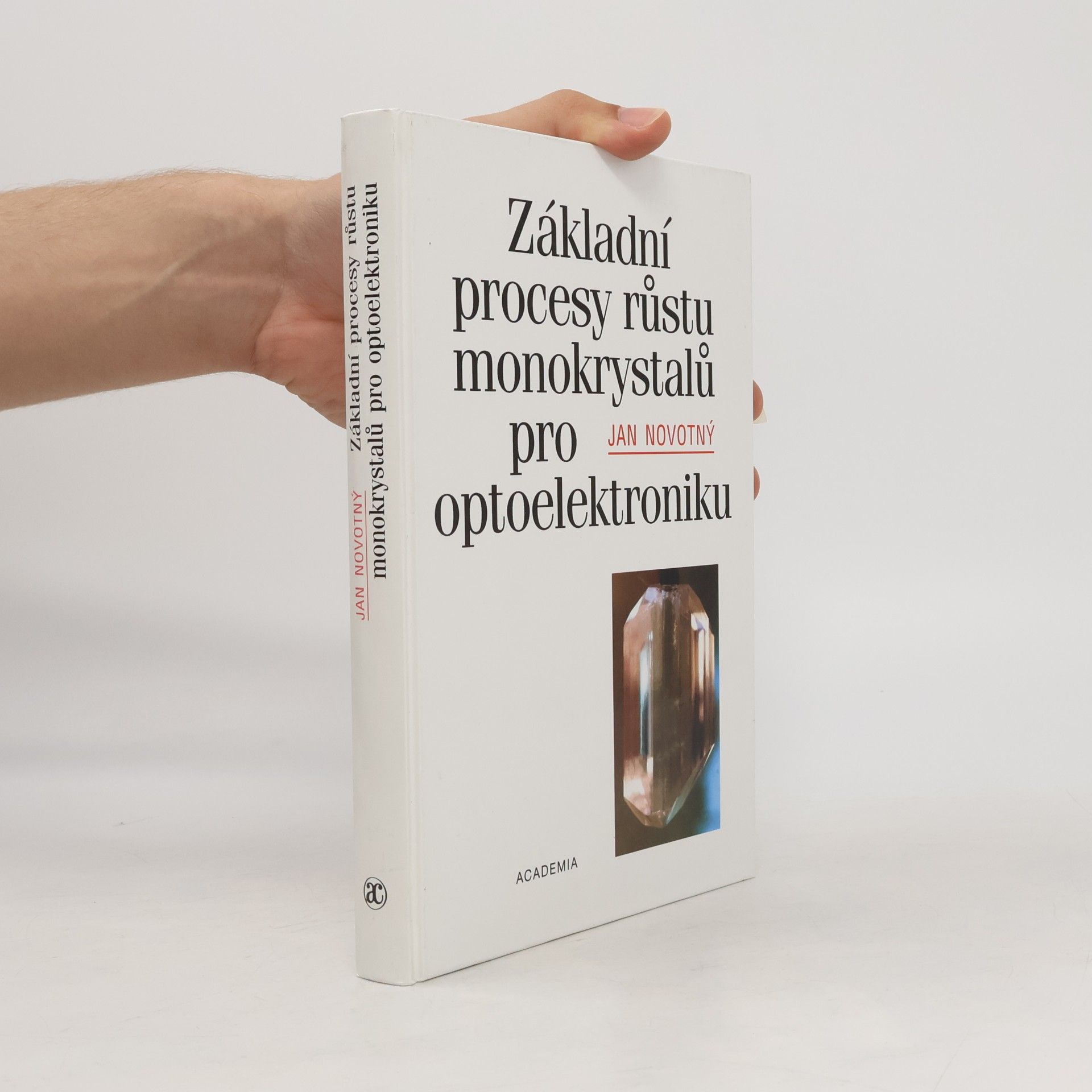 Jan Novotný Základní procesy růstu monokrystalů pro optoelektroniku