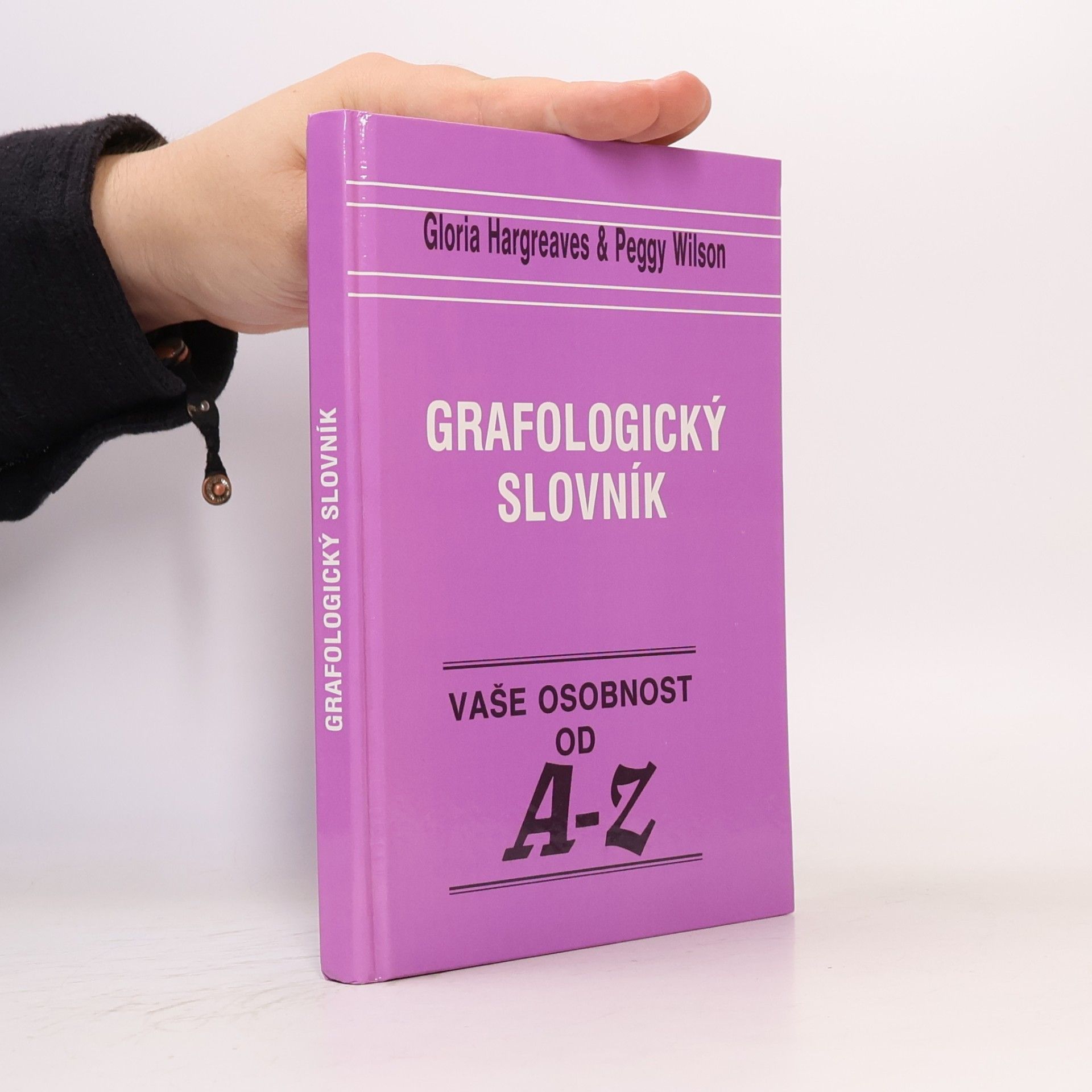 Gloria Hargreaves Grafologický slovník: vaše osobnost od A-Z
