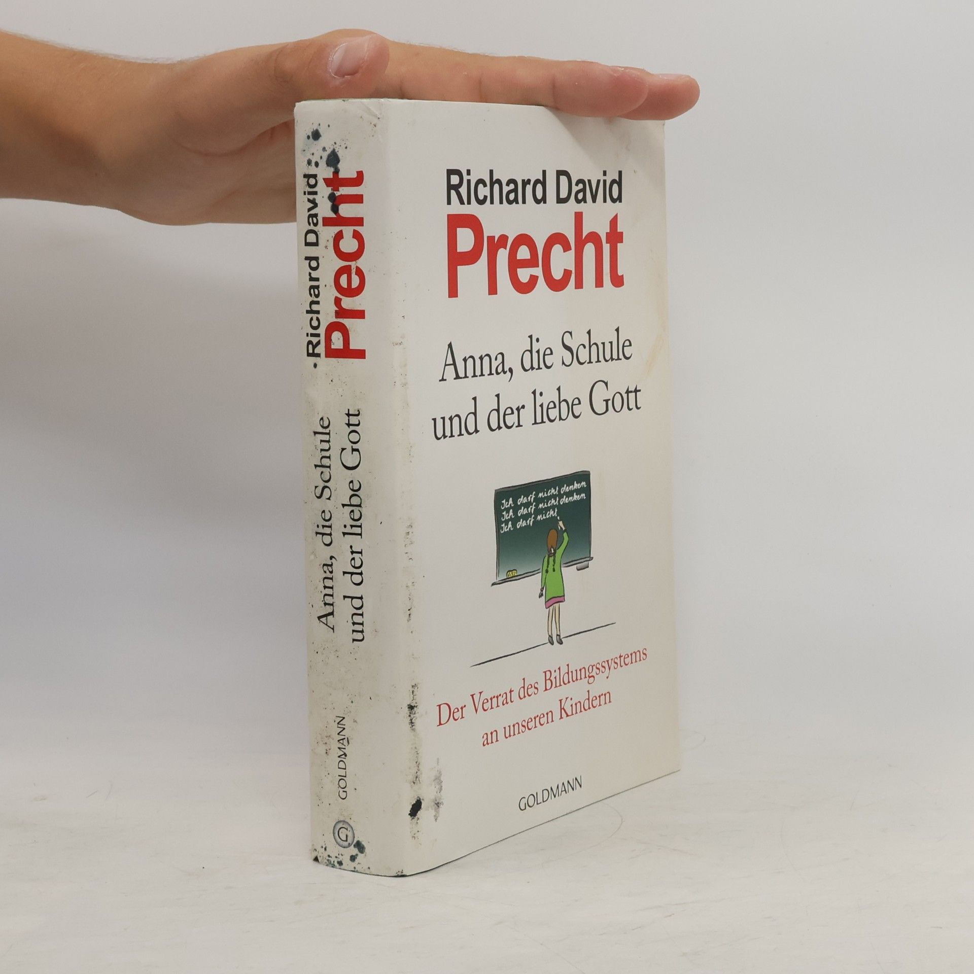 Richard David Precht Anna, die Schule und der liebe Gott