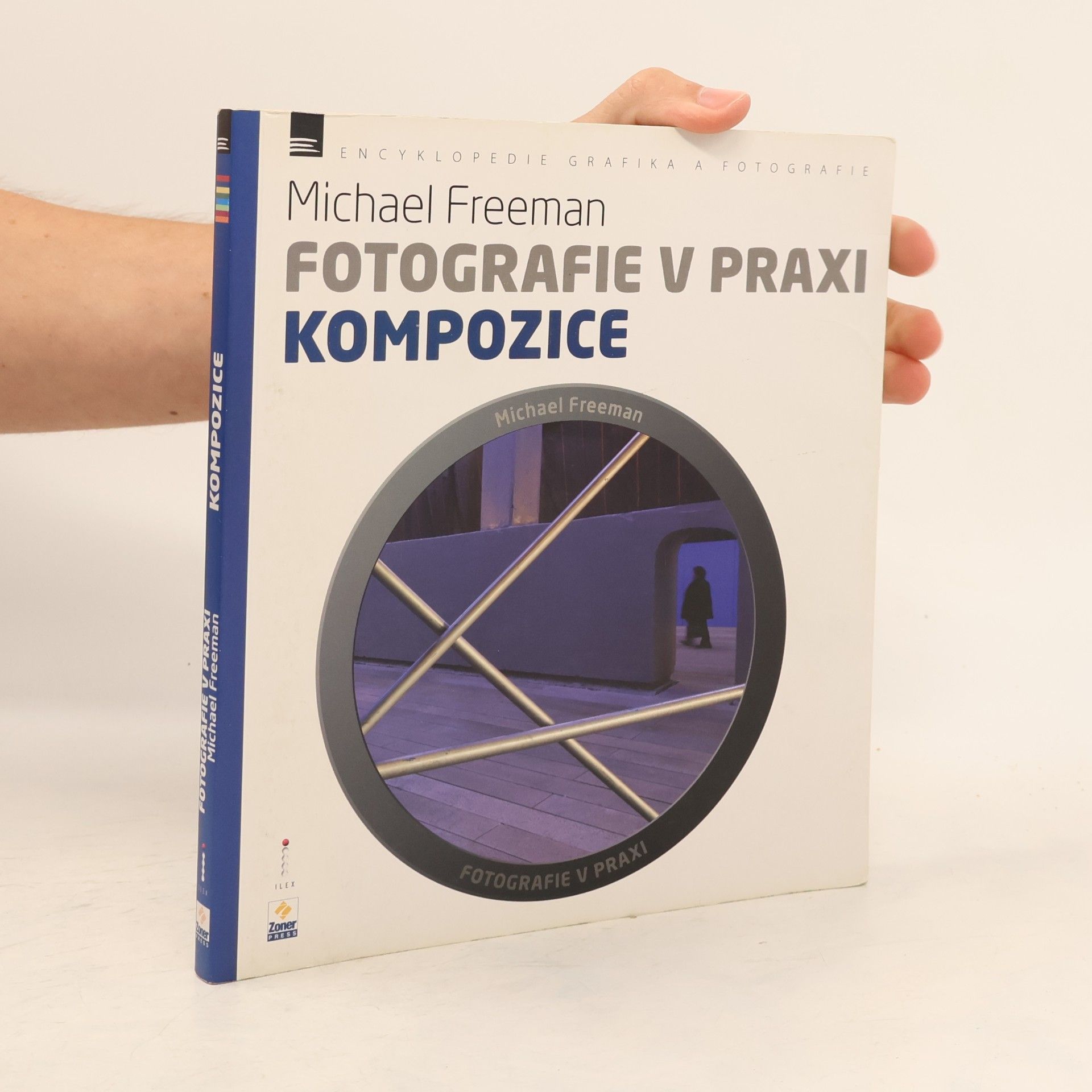 Michael Freeman Kompozice - Fotografie v praxi