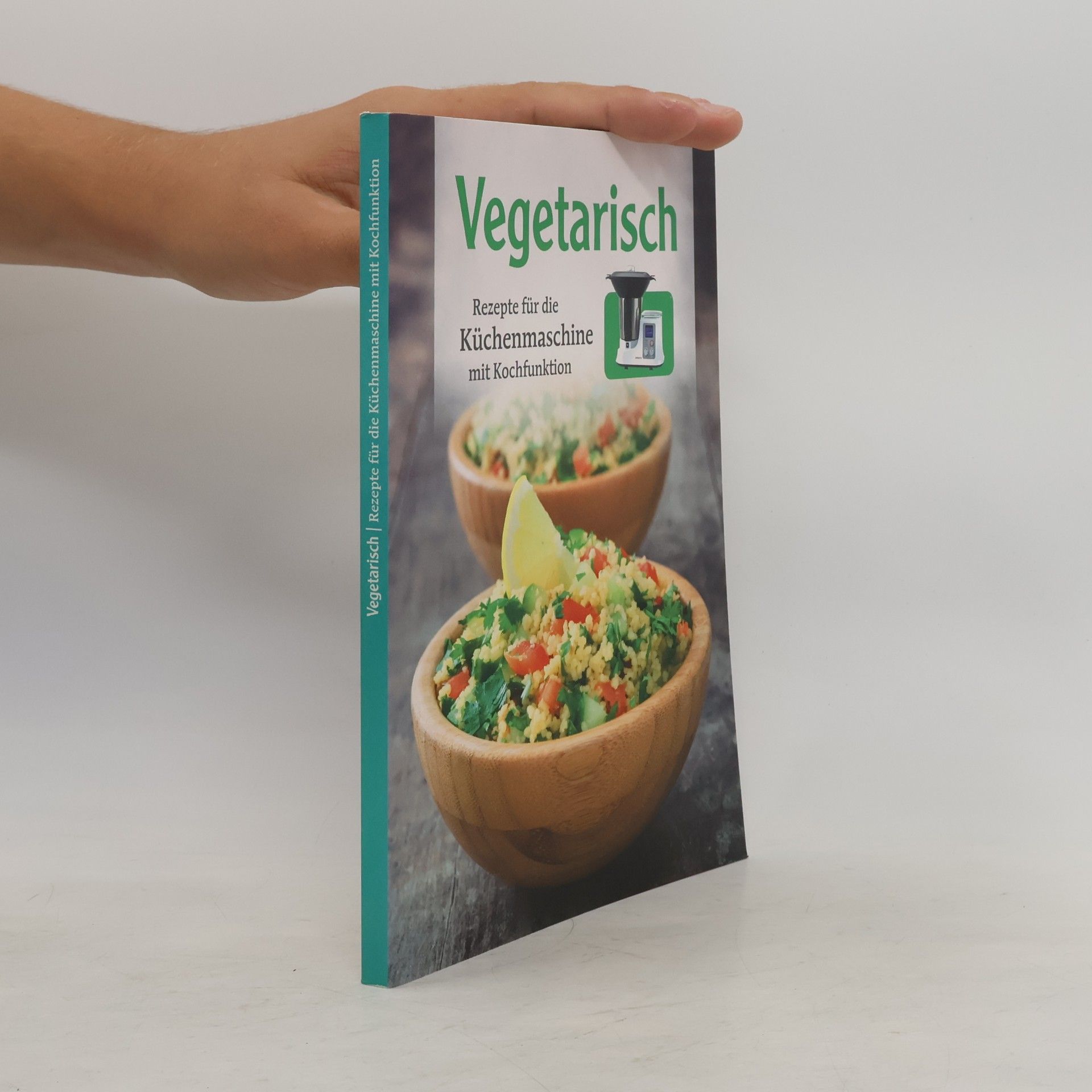 Autorenkollektiv Vegetarisch - Rezepte für die Küchenmaschine mit Kochfunktion
