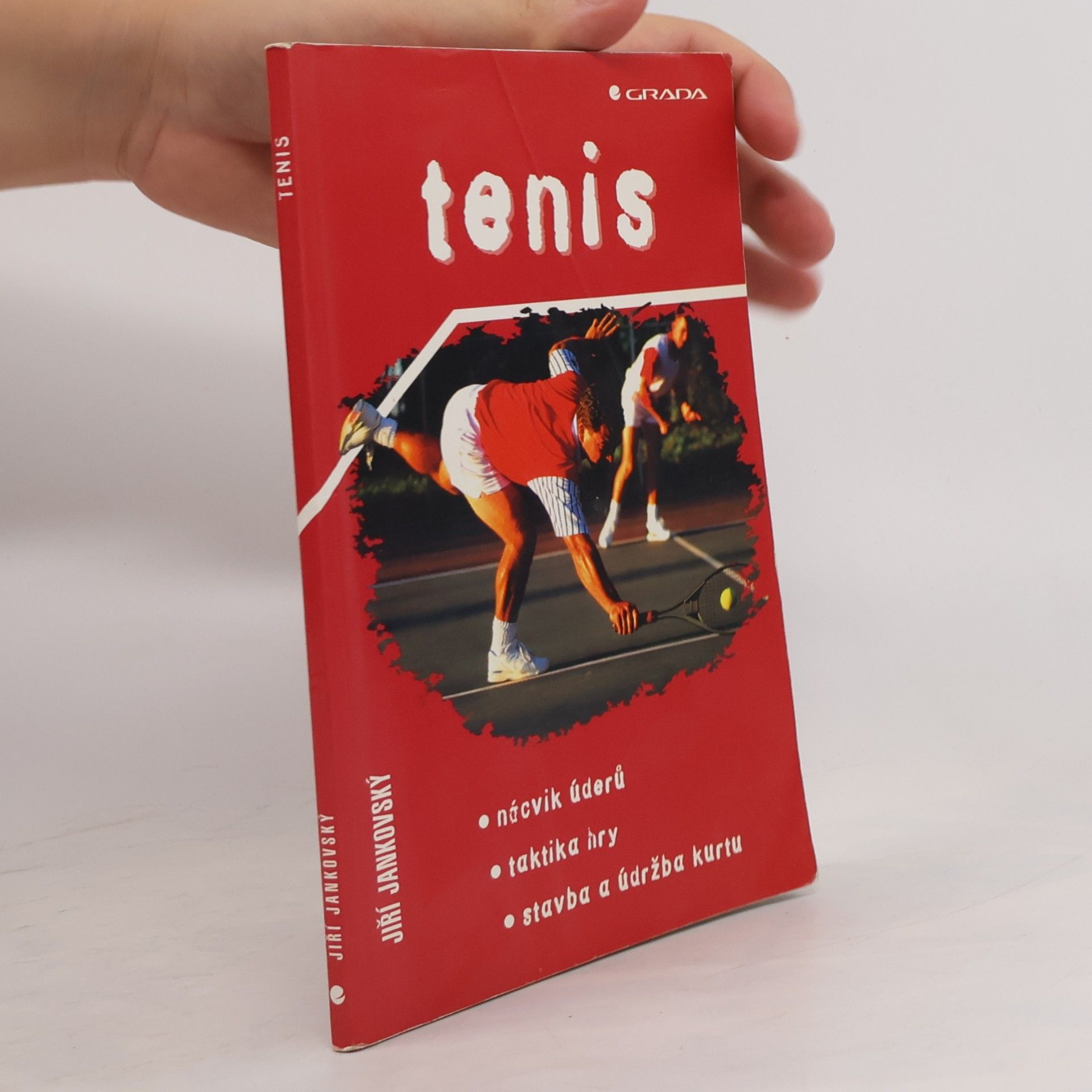 Jiří Jankovský Tenis: Nácvik úderů, taktika hry, stavba a údržba kurtu